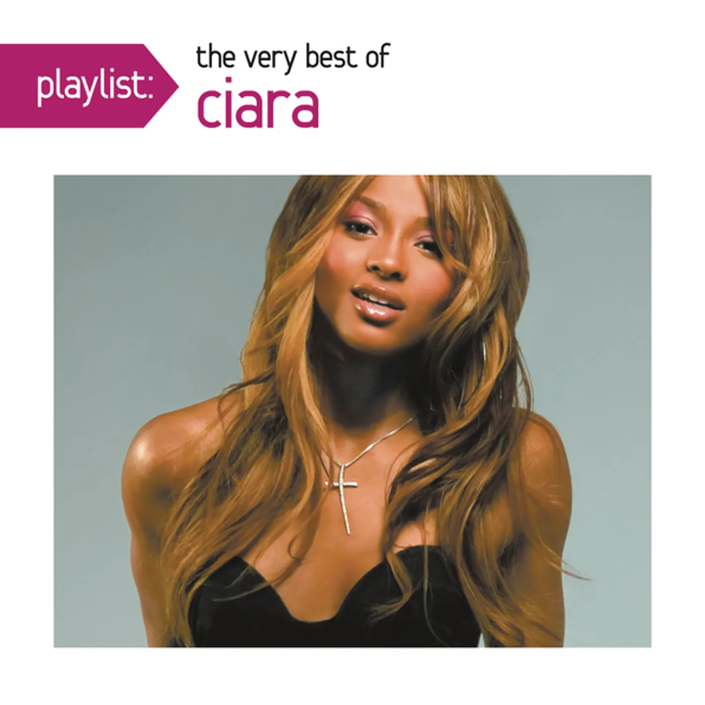 PLAYLIST: VERY BEST OF CIARA CD