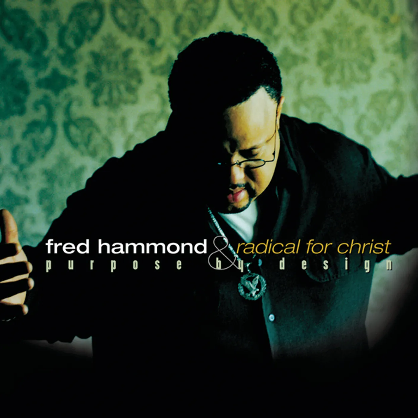Fred Hammond & Radical For Christ PURPOSE BY DESIGN CD