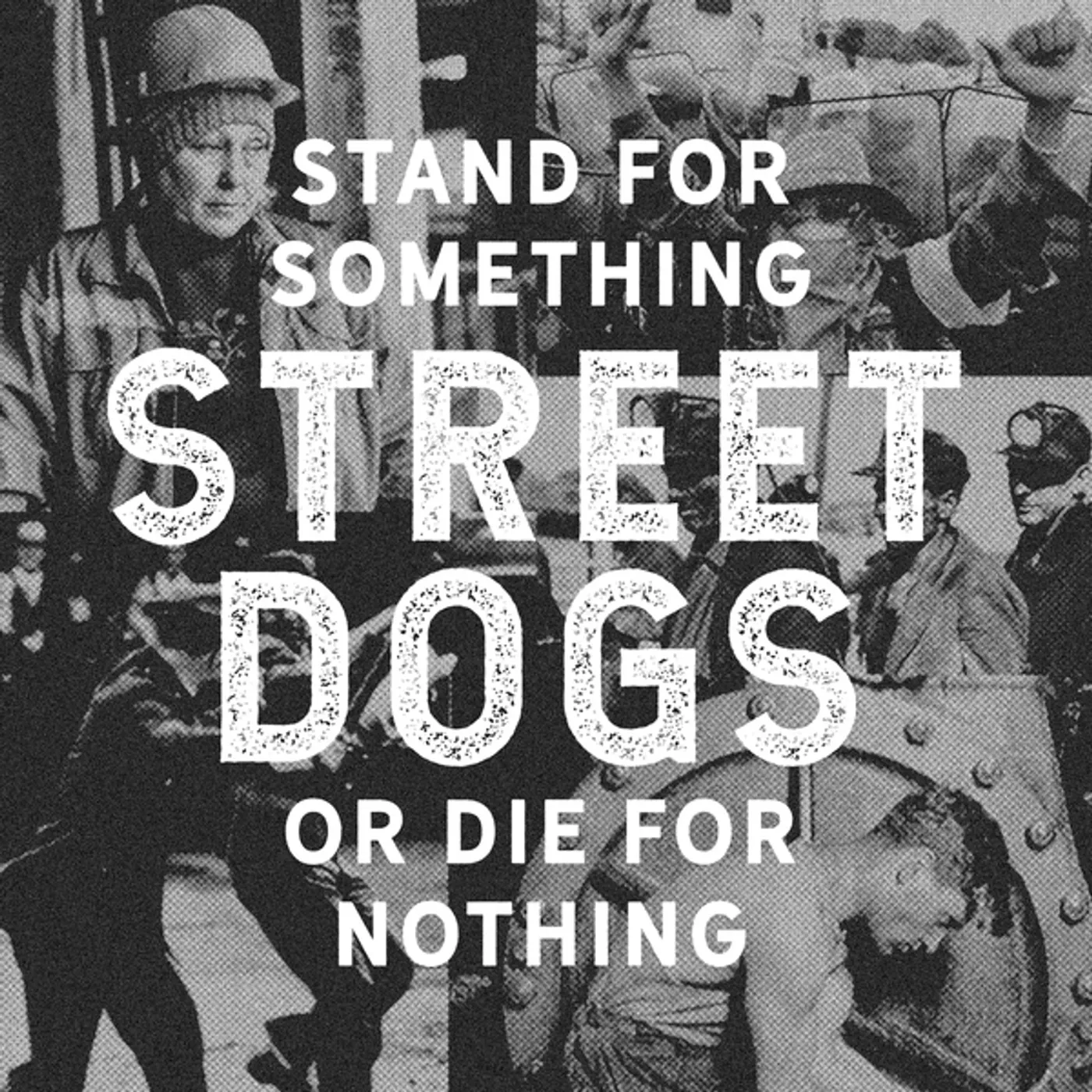 Street Dogs Stand For Something Or Die For Nothing Vinyl Record