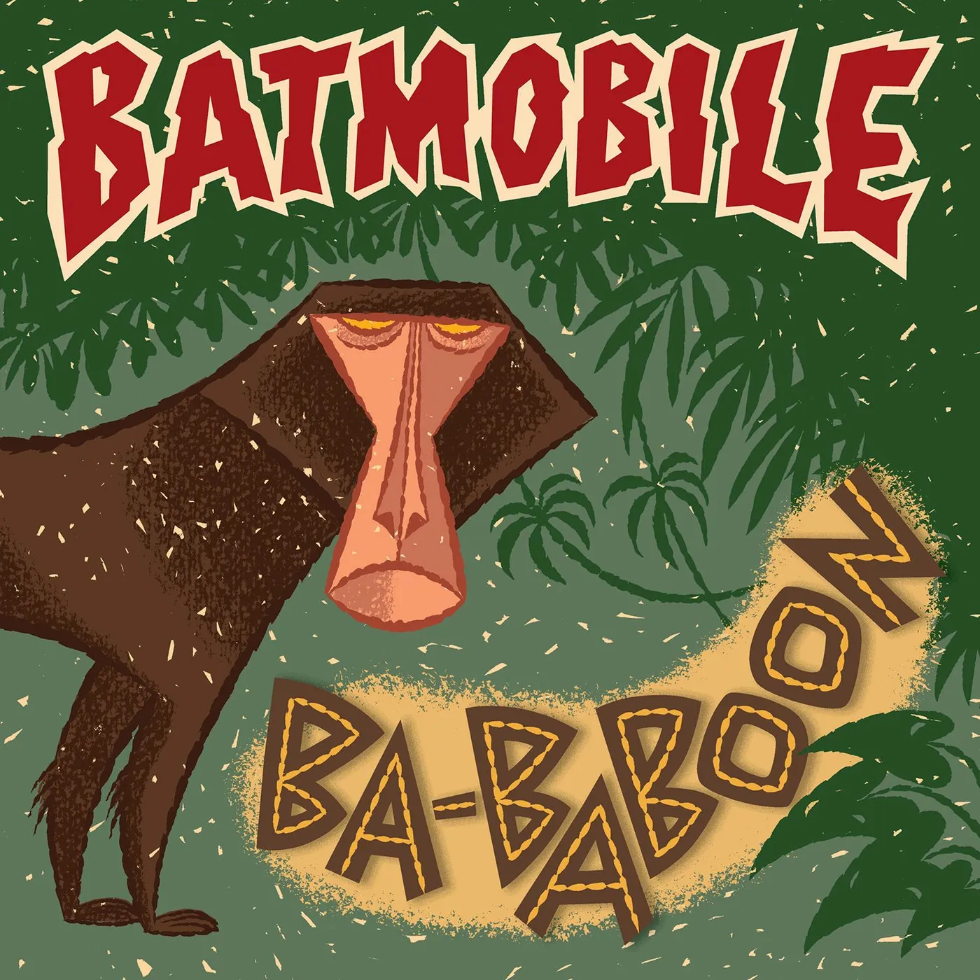 Batmobile Ba Baboon / Everybody's Dancin' (But Me) Vinyl Record