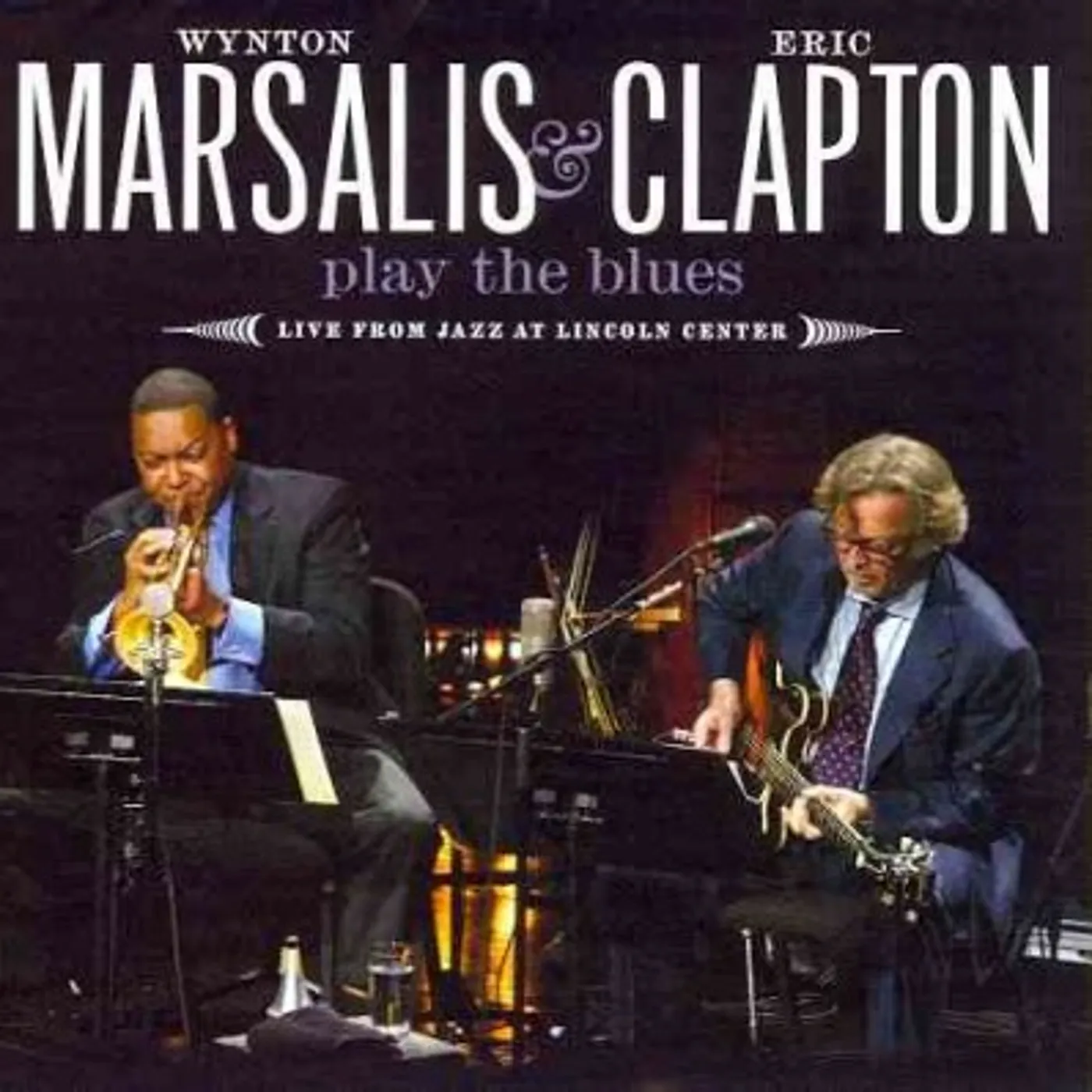Eric Clapton and Wynton Marsalis Wynton Marsalis and Eric Clapton Play The Blues Live from Jazz At Lincoln Center CD