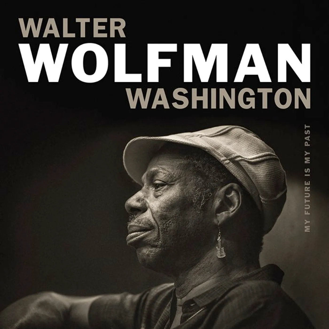 Walter Wolfman Washington My Future Is My Past CD