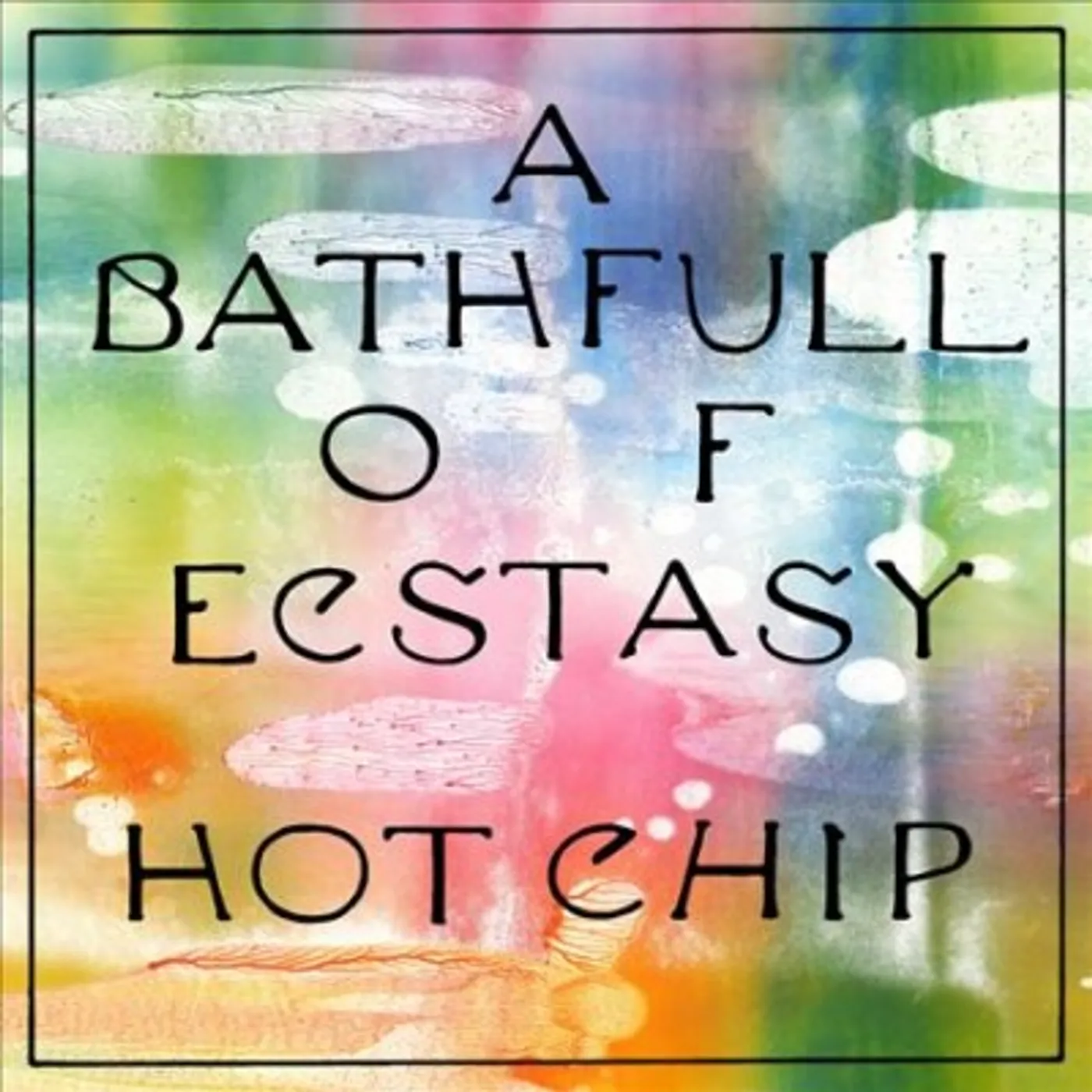 Hot Chip BATH FULL OF ECSTASY CD