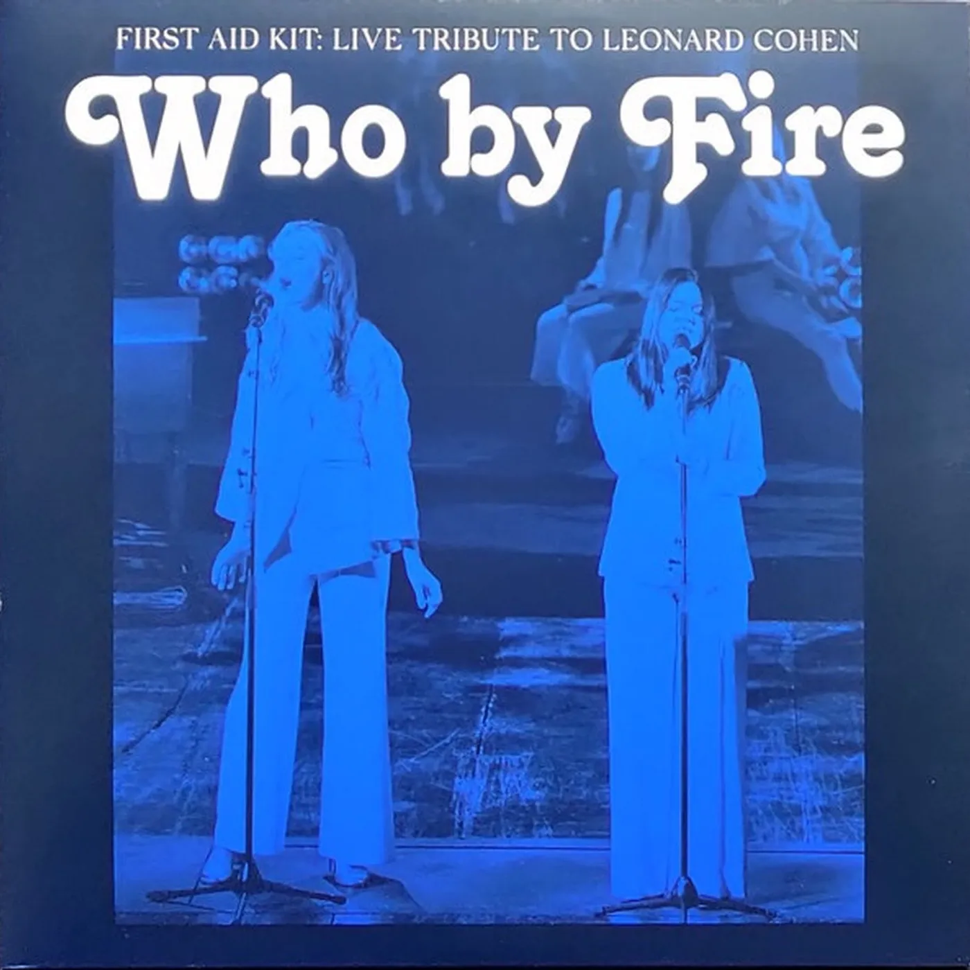 First Aid Kit - Who By Fire (Live Cohen tribute)
