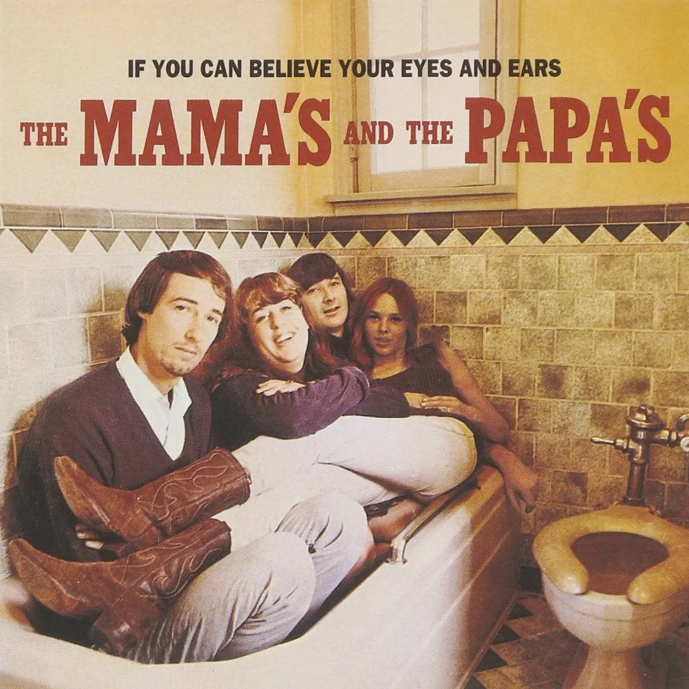 The Mama's and The Papa's Mama's & The Papa's - If You Can Believe Your Eyes and Ears