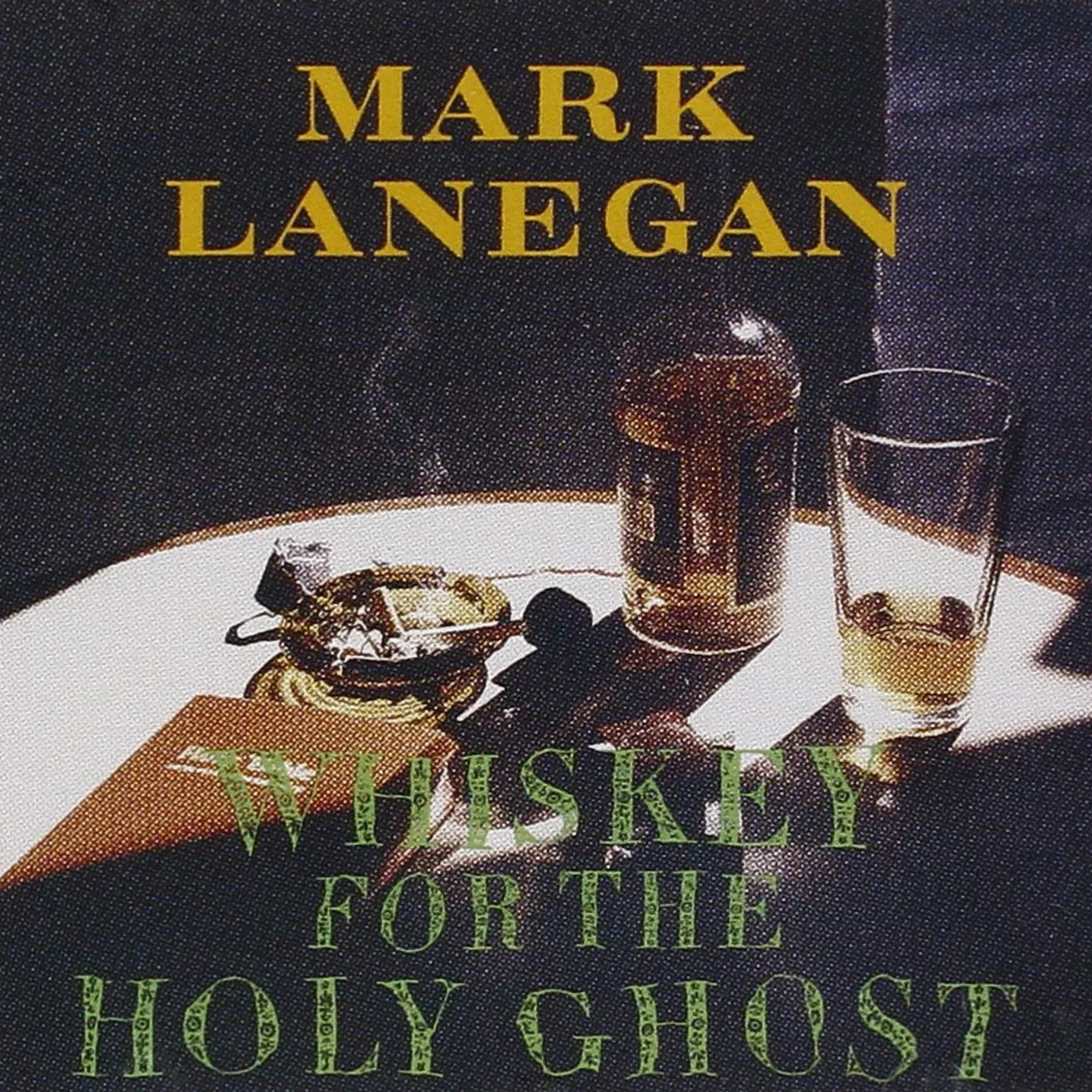 Mark Lanegan - Whiskey For The Holy Ghost (Vinyl)