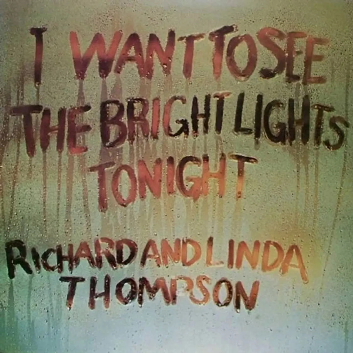 Richard & Linda Thompson Richard & Linda Thomson - I Want To See The Bright Light