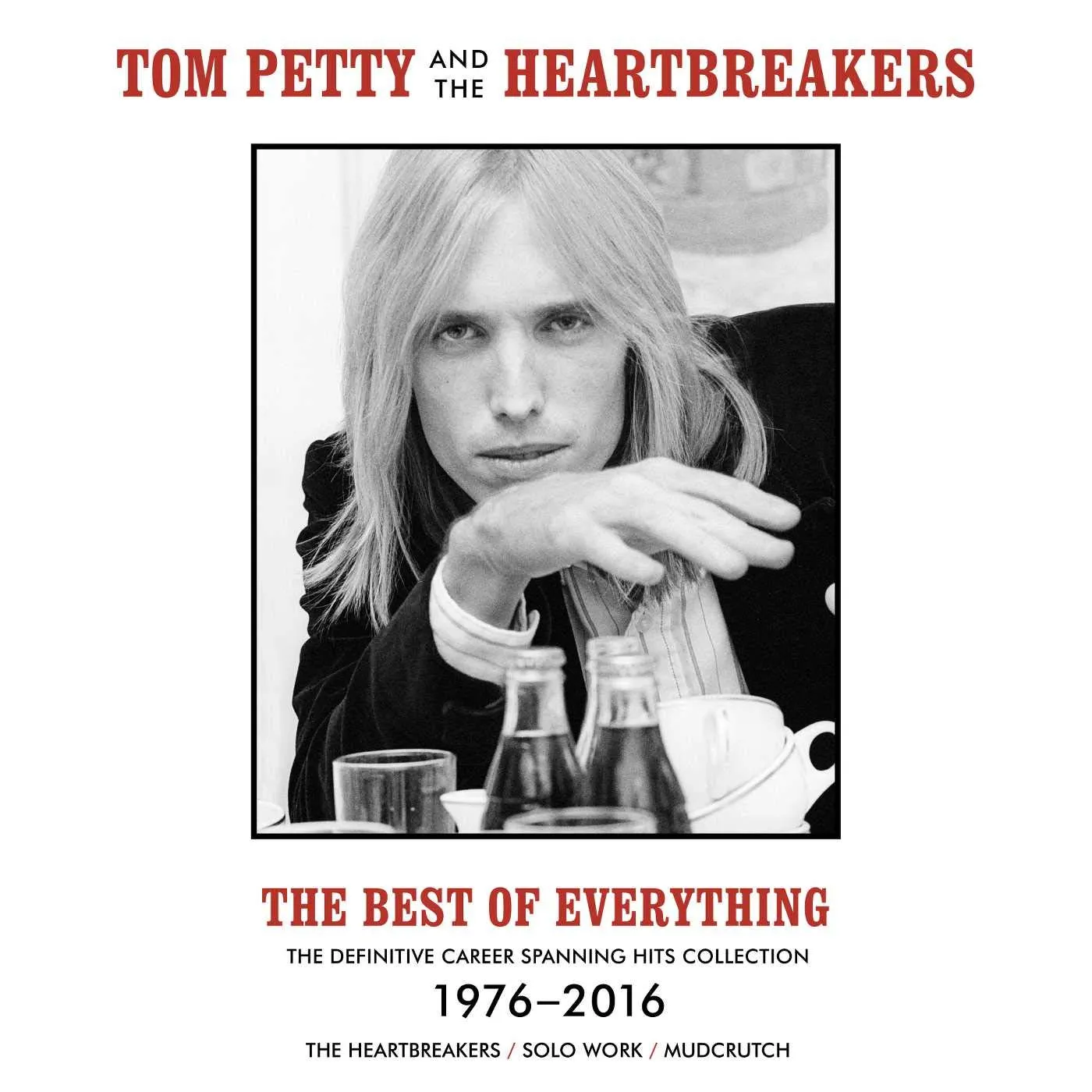 Tom Petty And The Heartbreakers – The Best Of Everything (The Definitive Career Spanning Hits Collection 1976-2016)