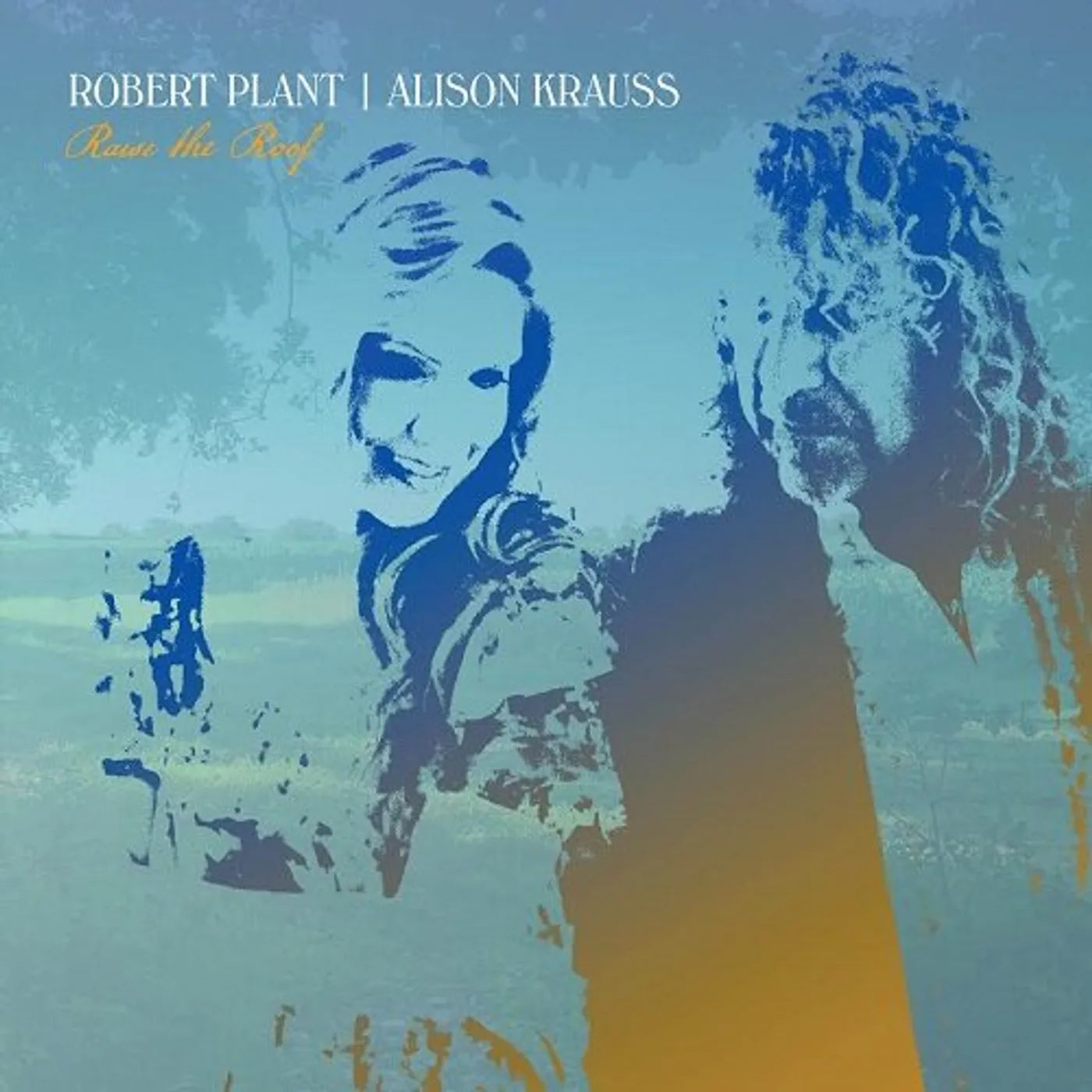 Robert Plant / Alison Krauss - Raise the Roof