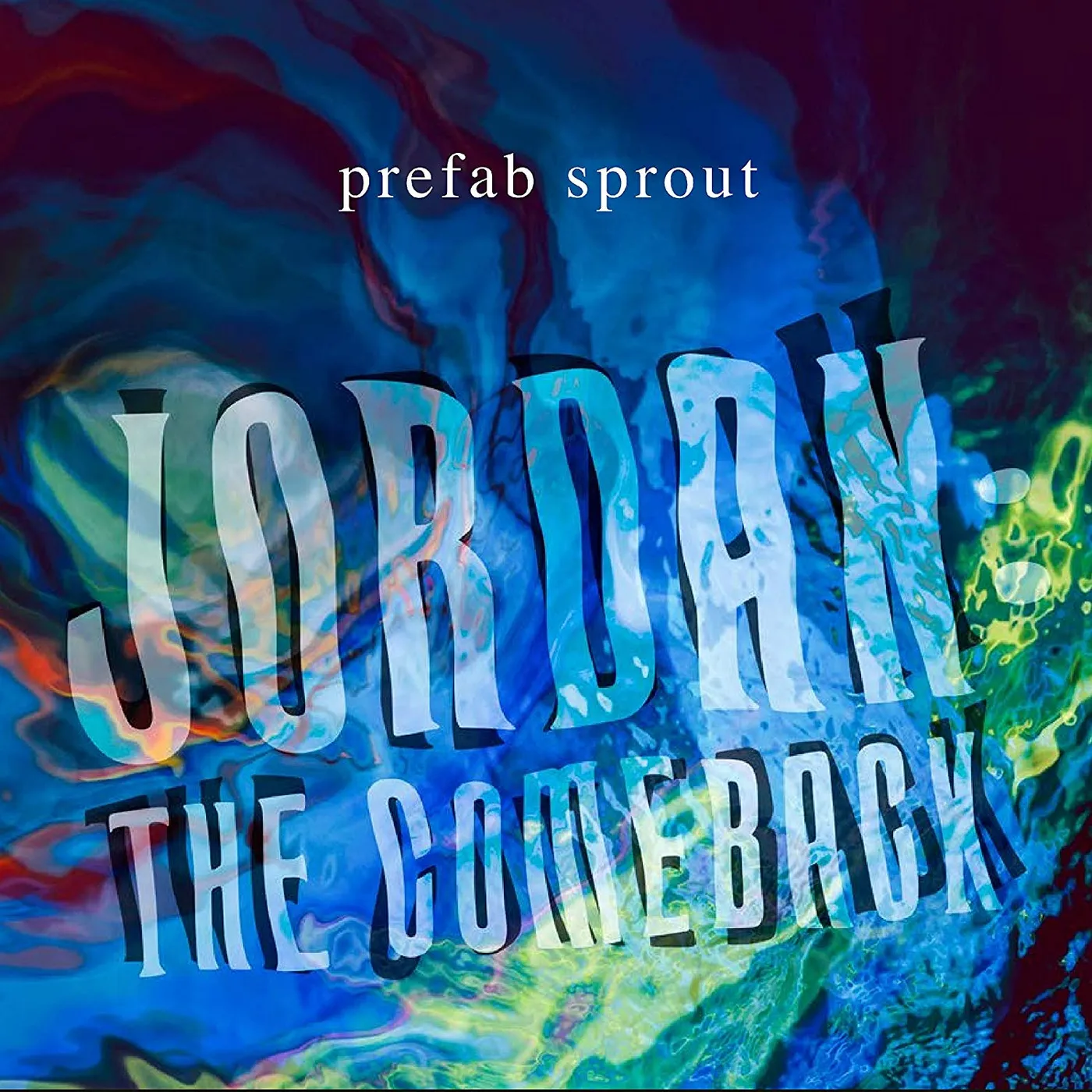 Prefab Sprout - Jordan: The Comeback