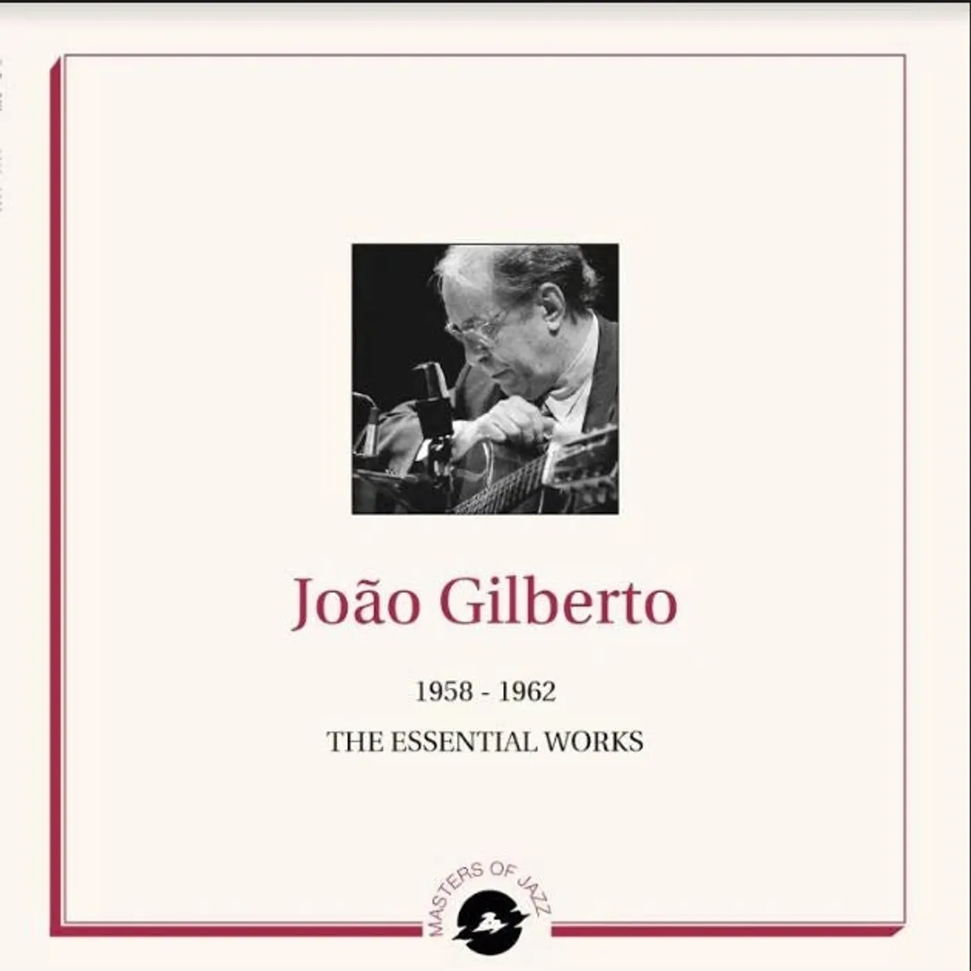 João Gilberto Essential Works 1958-1962