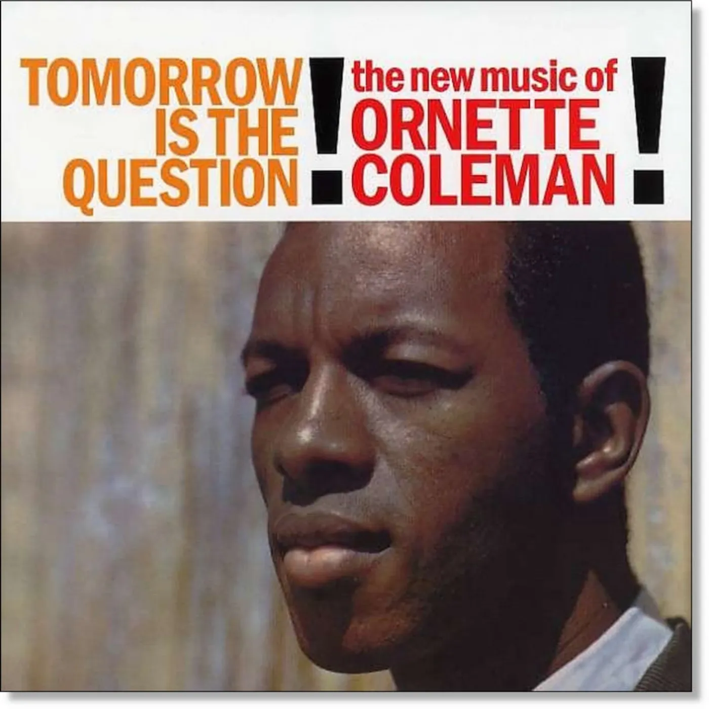 Ornette Coleman - Tomorrow Is The Question!