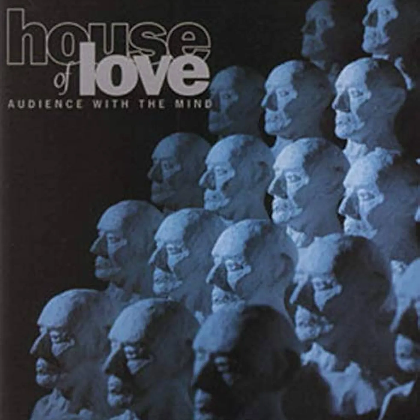The House of Love - Audience With The Mind