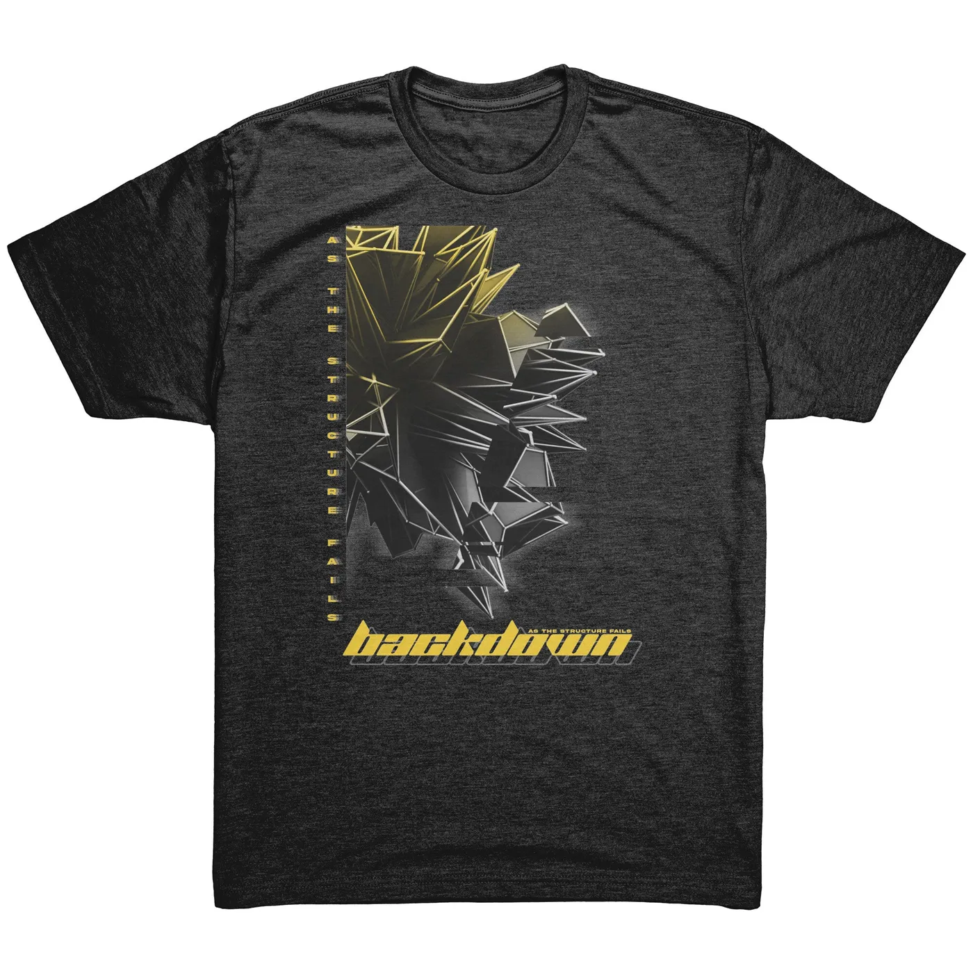 As The Structure Fails Backdown Single Tee (Limit 10)