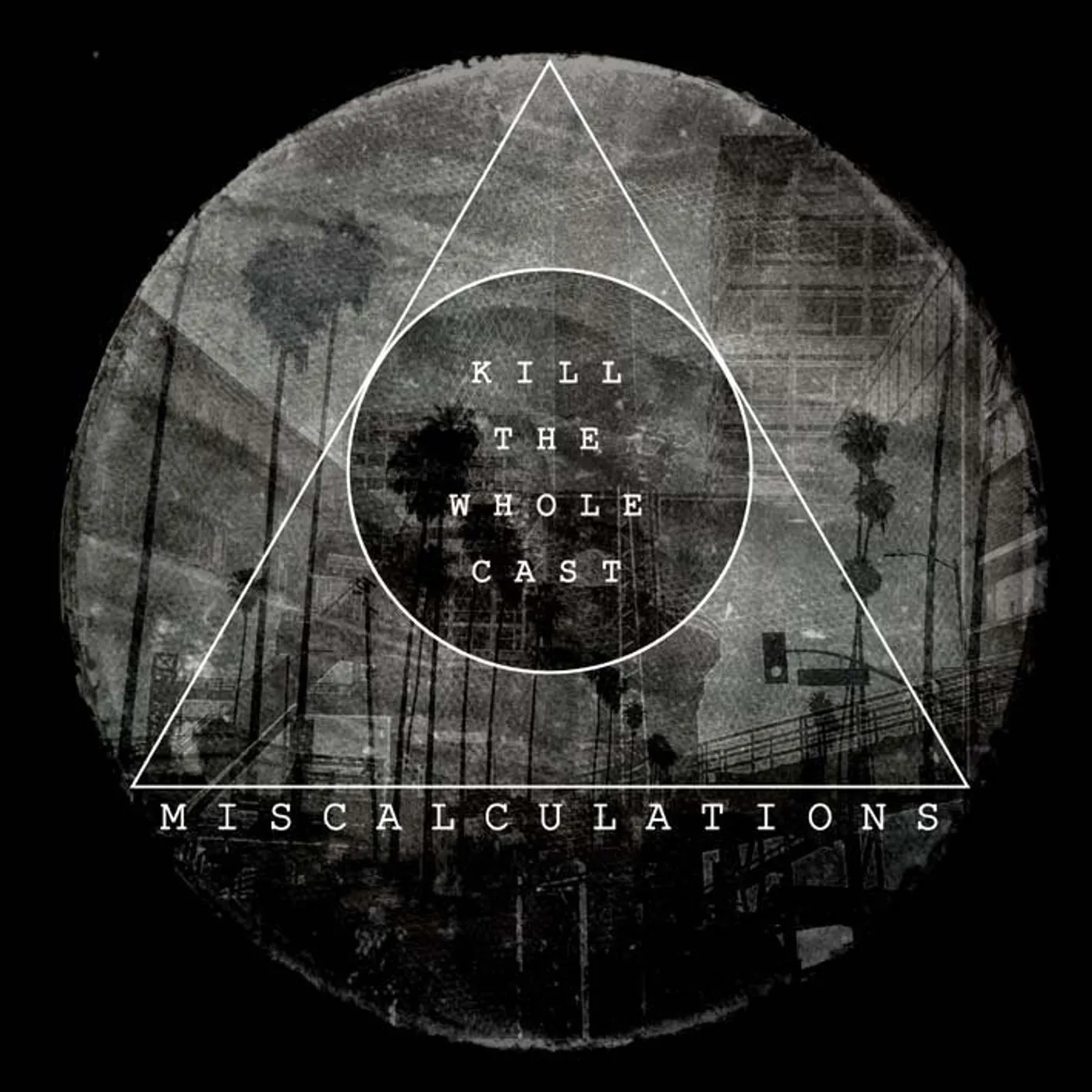 Miscalculations – Kill The Whole Cast lp (Vinyl)