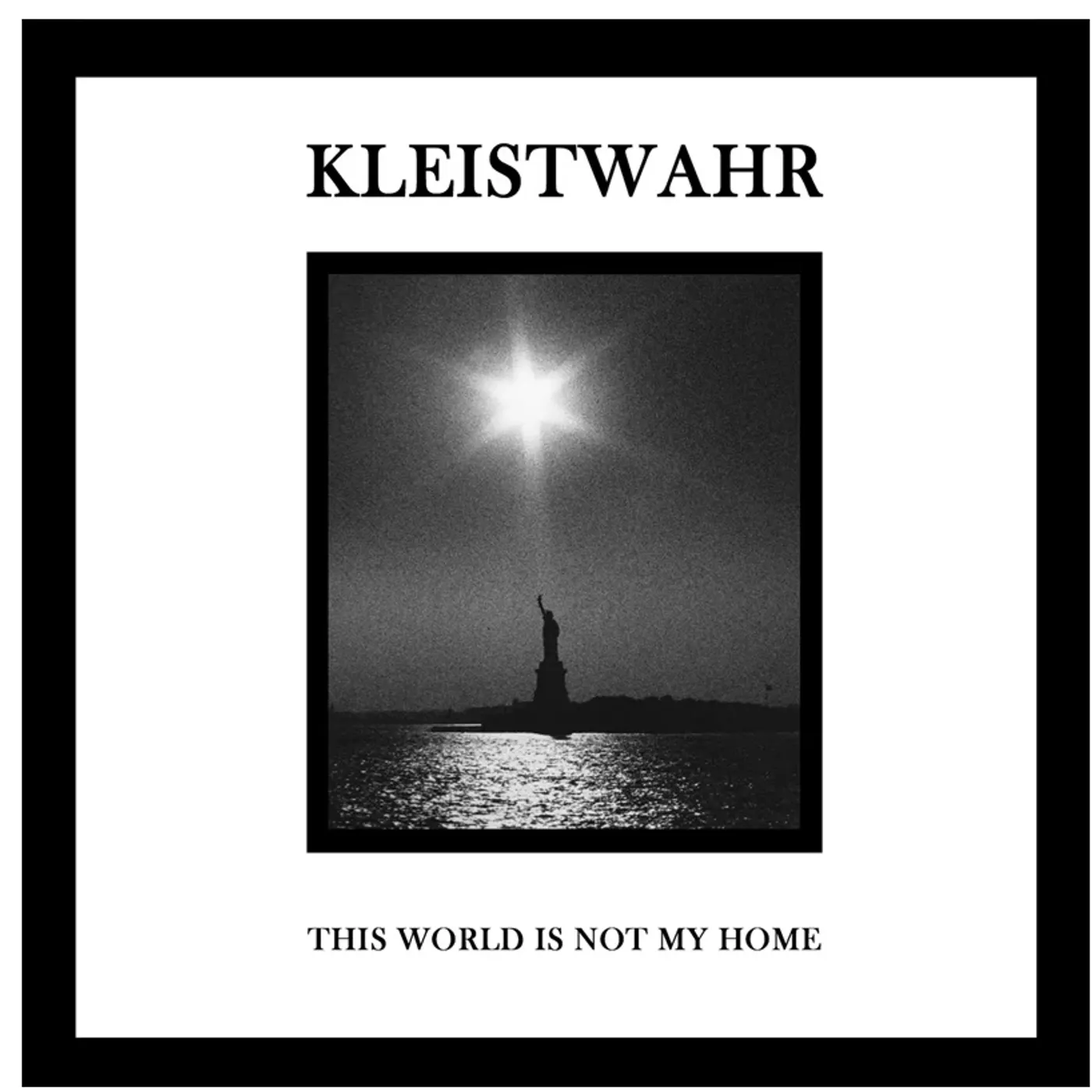 Kleistwahr – This World Is Not My Home / Over Your Heads Forever 2 xlp