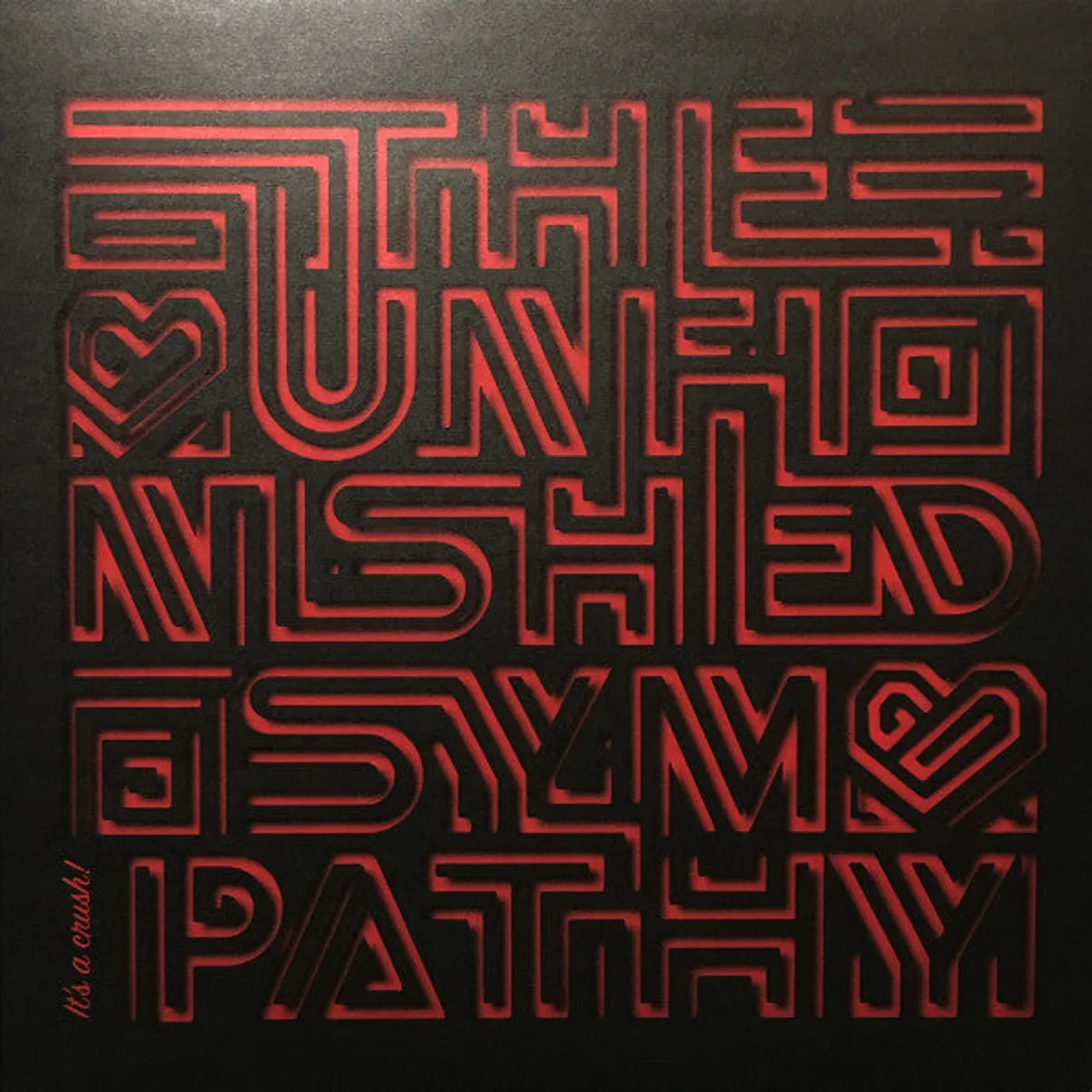 The Unfinished Sympathy ‎– It's A Crush! lp (Vinyl)