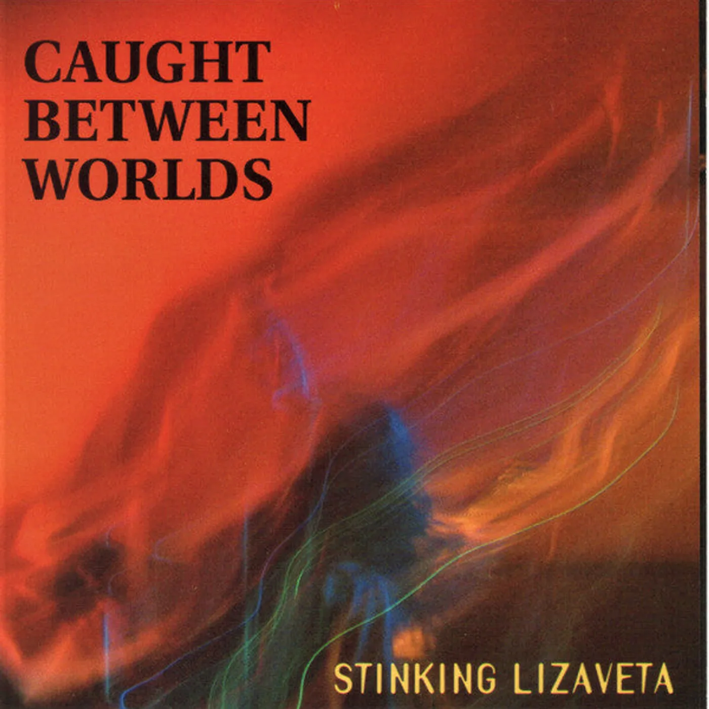 Stinking Lizaveta ‎– Caught Between Worlds CD