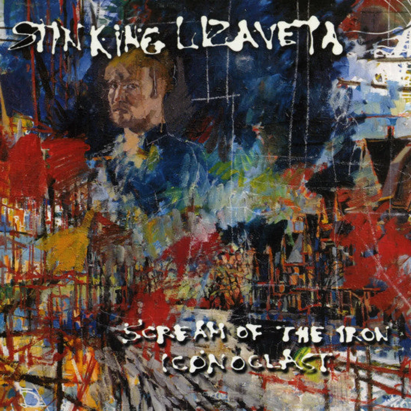 Stinking Lizaveta ‎– Scream Of The Iron Iconoclast CD