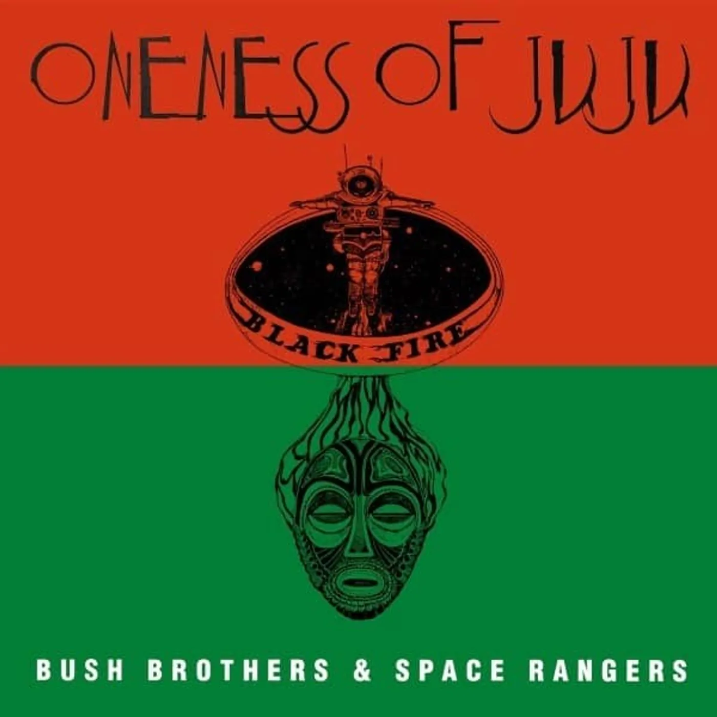Oneness Of Juju Bush Brothers and Space Rangers Vinyl Record