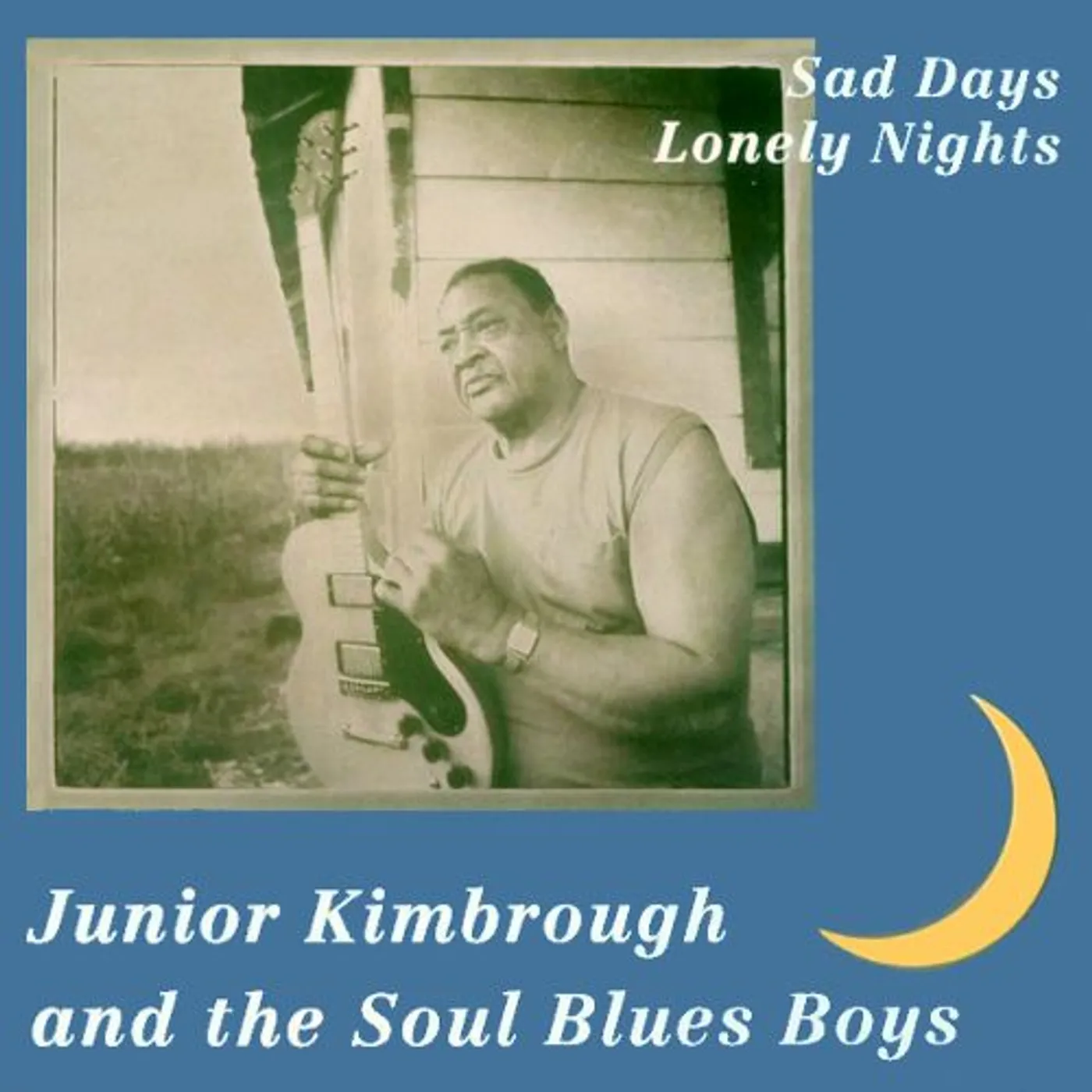 Junior Kimbrough SAD DAYS LONELY NIGHTS Vinyl Record
