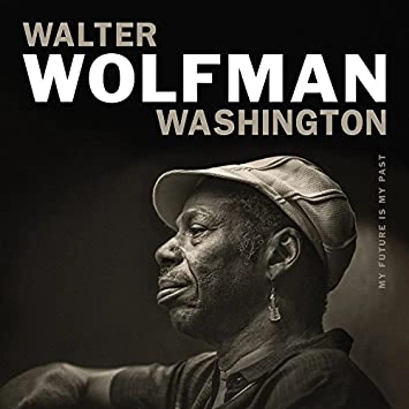 Walter Wolfman Washington My Future Is My Past Vinyl Record