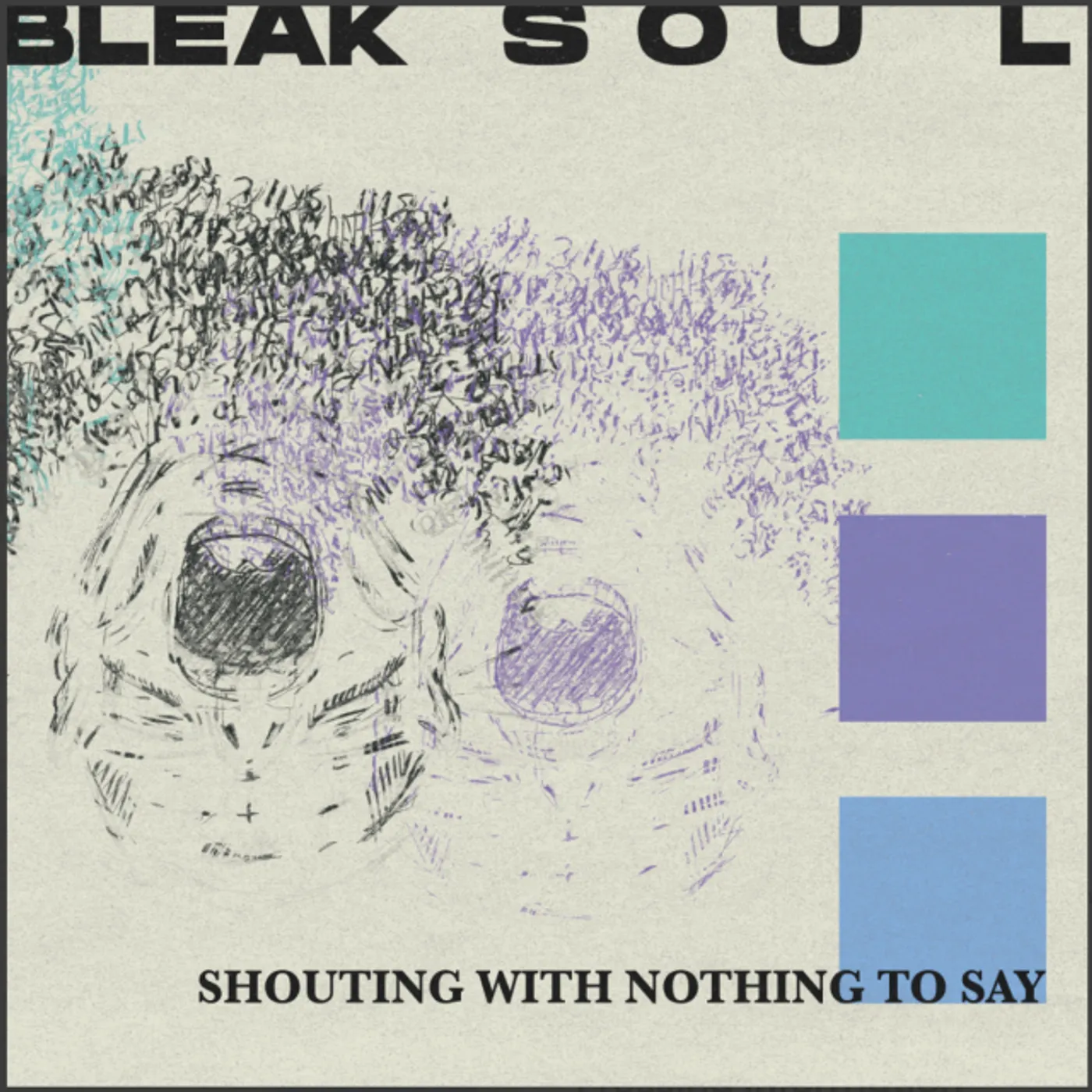 Bleak Soul SHOUTING WITH NOTHING TO SAY CD