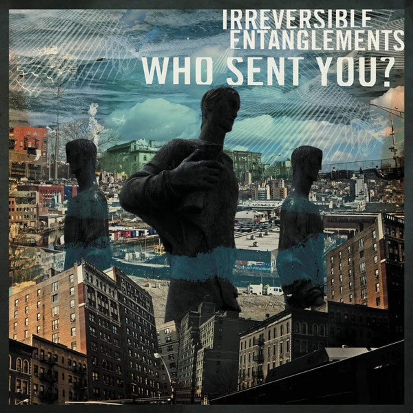 Irreversible Entanglements Who Sent You? Vinyl Record
