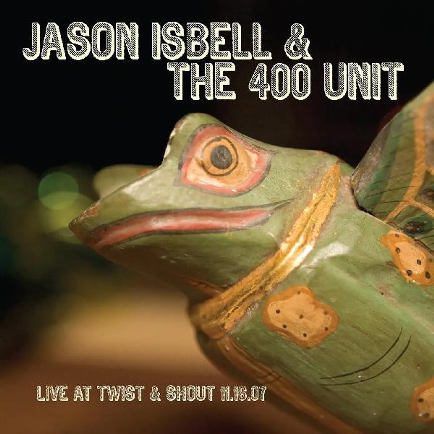 Jason Isbell and the 400 Unit Live From Twist & Shout 11.16.07 Vinyl Record