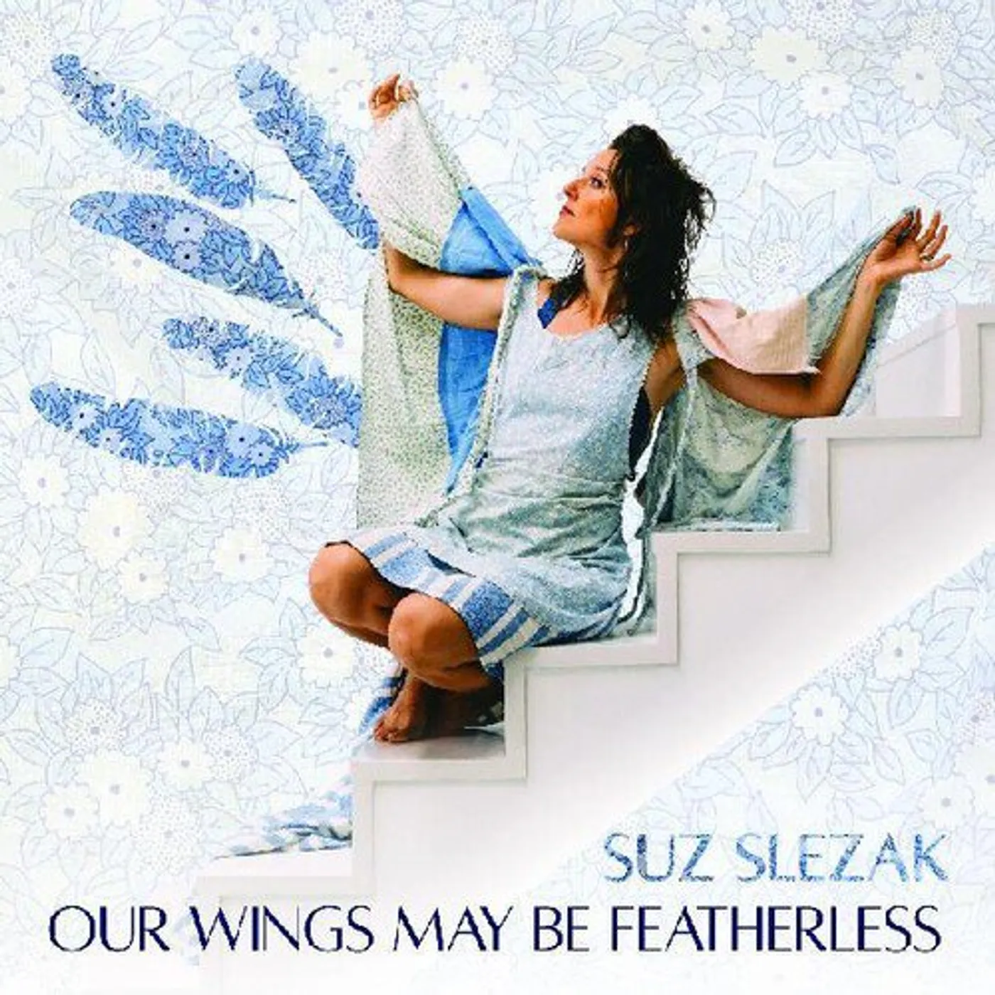 Suz Slezak Our Wings May Be Featherless Vinyl Record