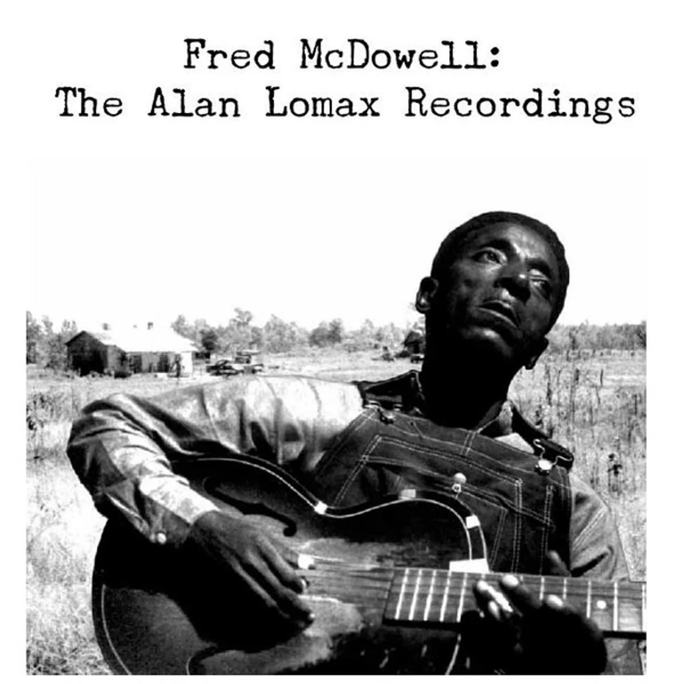 Fred Mcdowell ALAN LOMAX RECORDINGS Vinyl Record