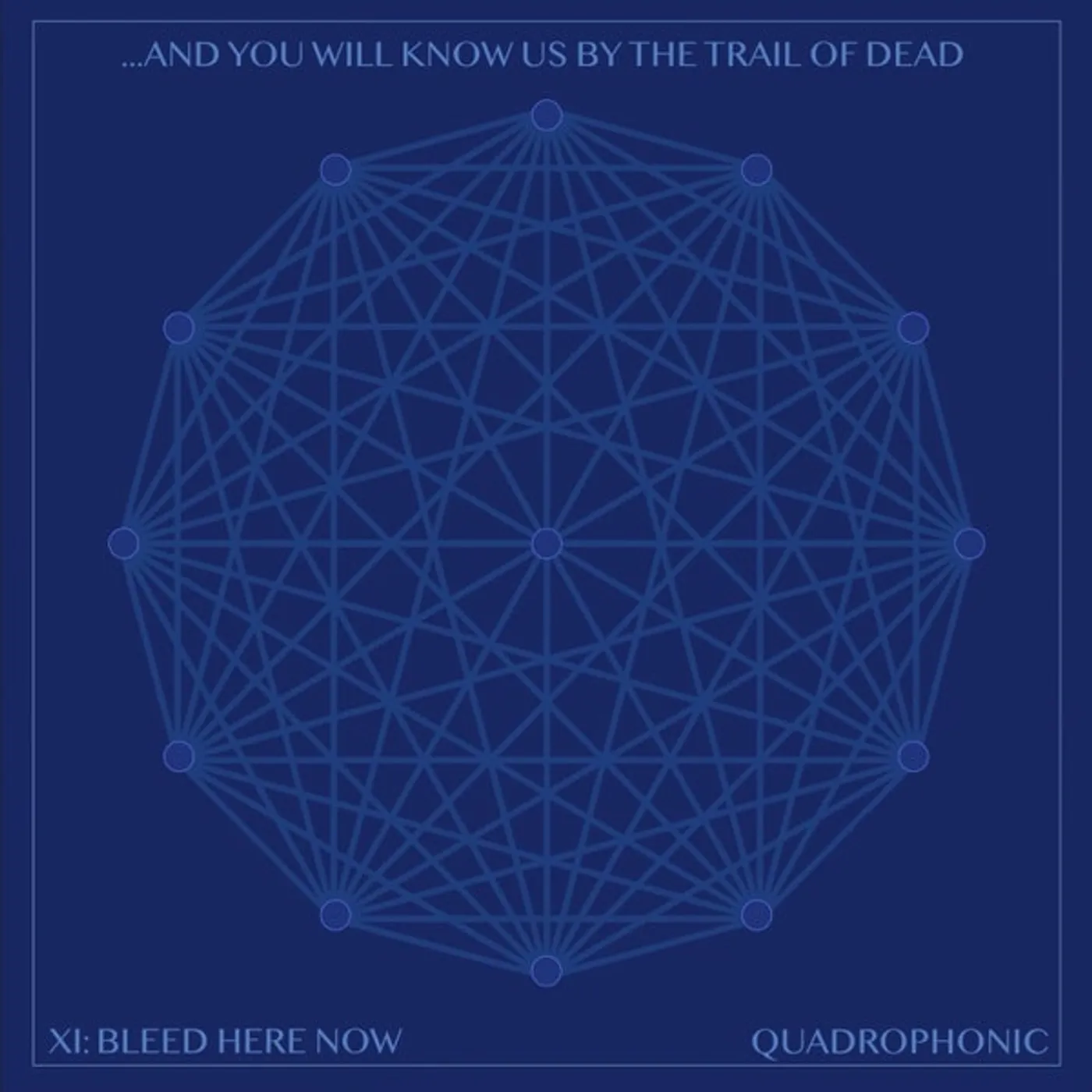 ...And You Will Know Us by the Trail of Dead XI: BLEED HERE NOW Vinyl Record
