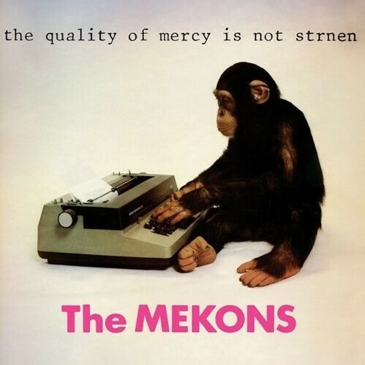 Mekons QUALITY OF MERCY IS NOT STRNEN Vinyl Record