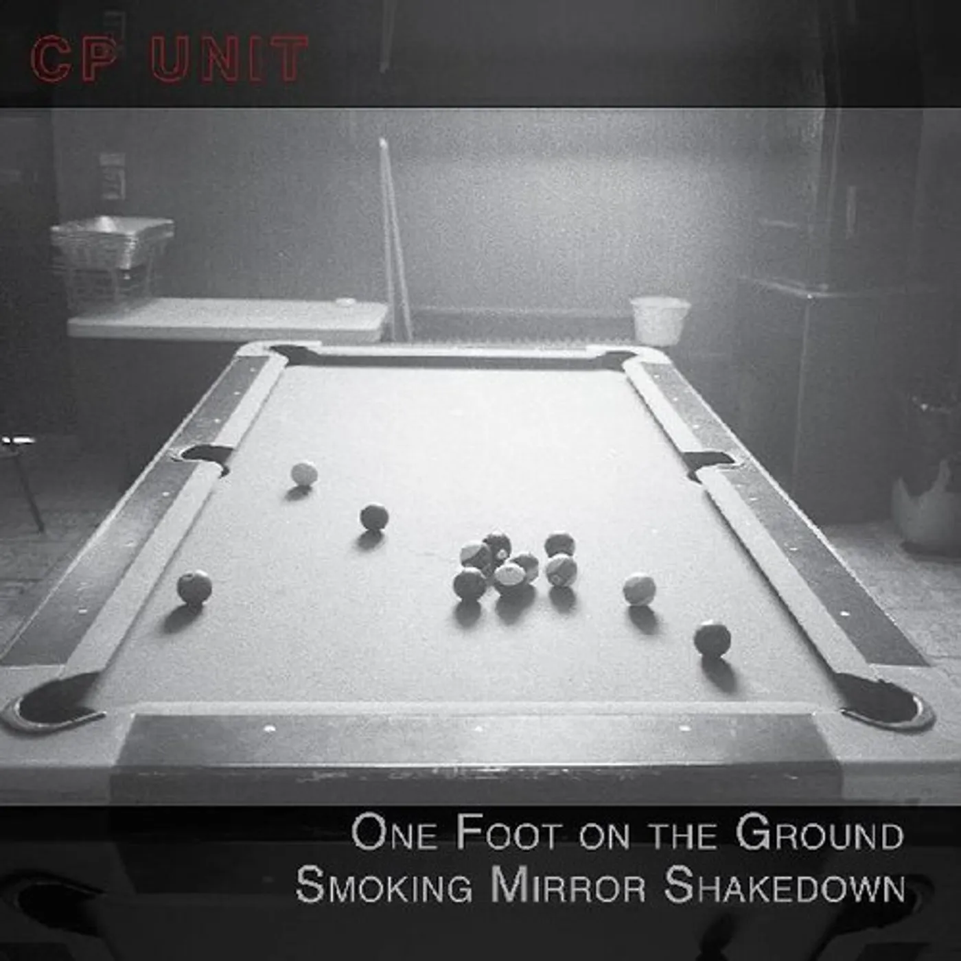 CP Unit ONE FOOT ON THE GROUND SMOKING MIRROR SHAKEDOWN CD