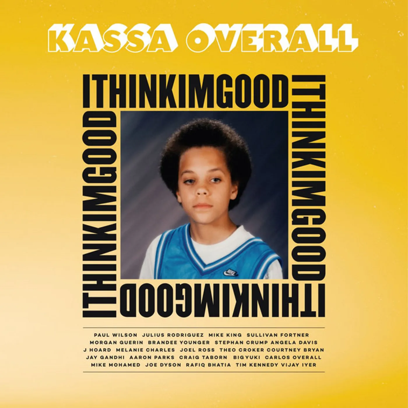 Kassa Overall I THINK I'M GOOD CD
