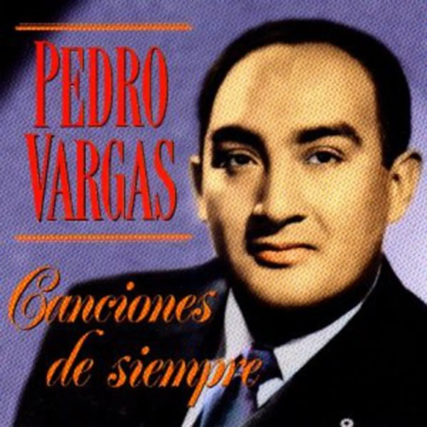 Pedro Vargas CANCIONES DE SIEMPRE CD