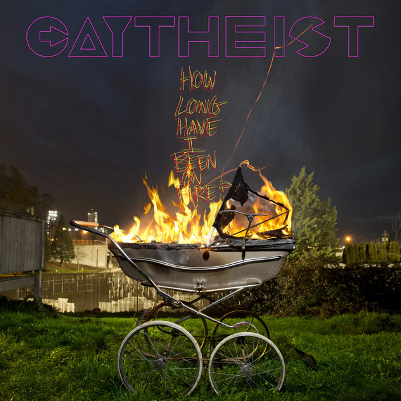Gaytheist HOW LONG HAVE I BEEN ON FIRE? CD