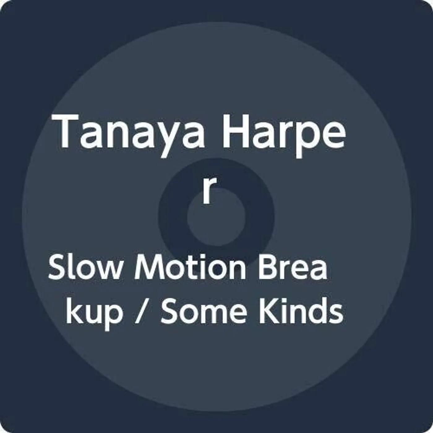 Tanaya Harper SLOW MOTION BREAKUP / SOME KINDS CD