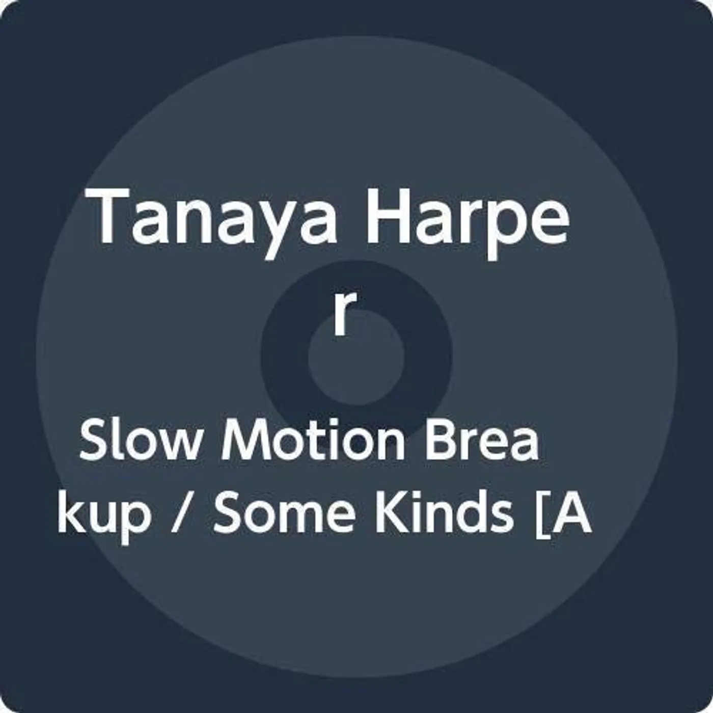 Tanaya Harper SLOW MOTION BREAKUP / SOME KINDS Vinyl Record