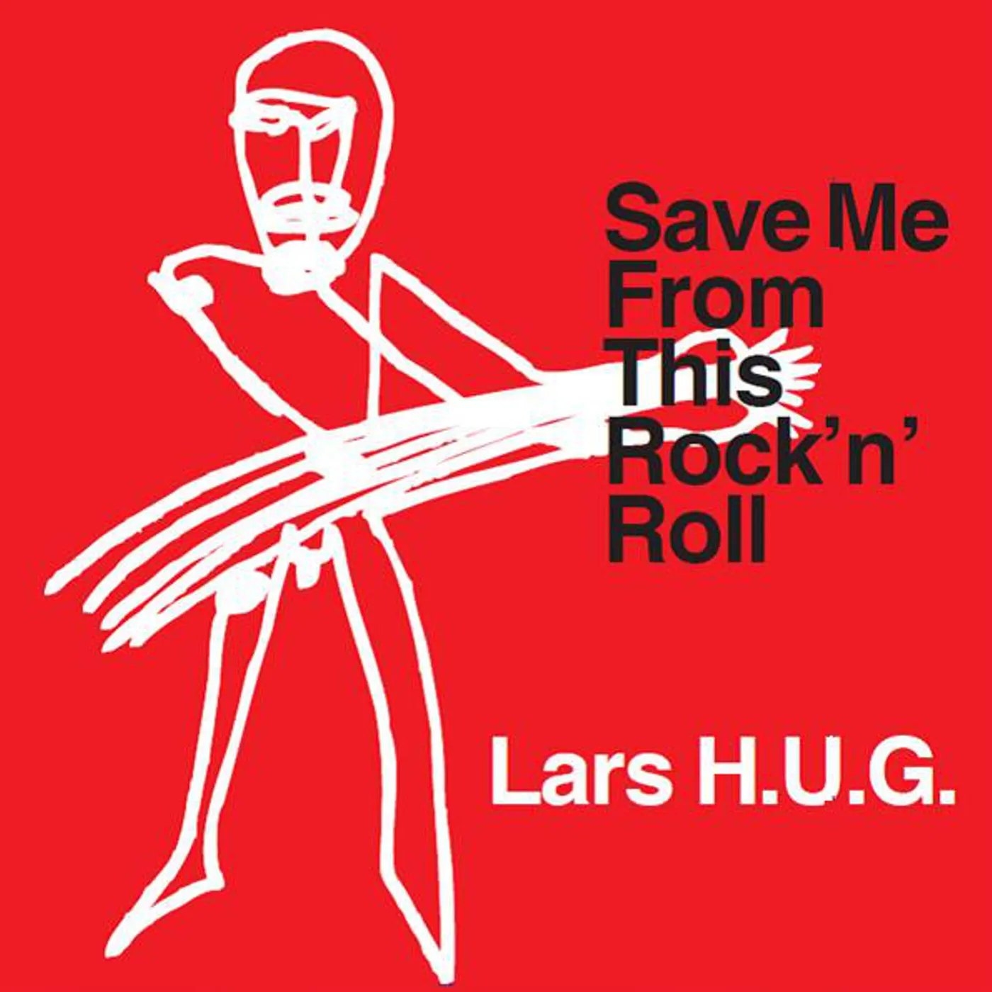 Lars H.U.G. SAVE ME FROM THIS ROCK N ROL Vinyl Record