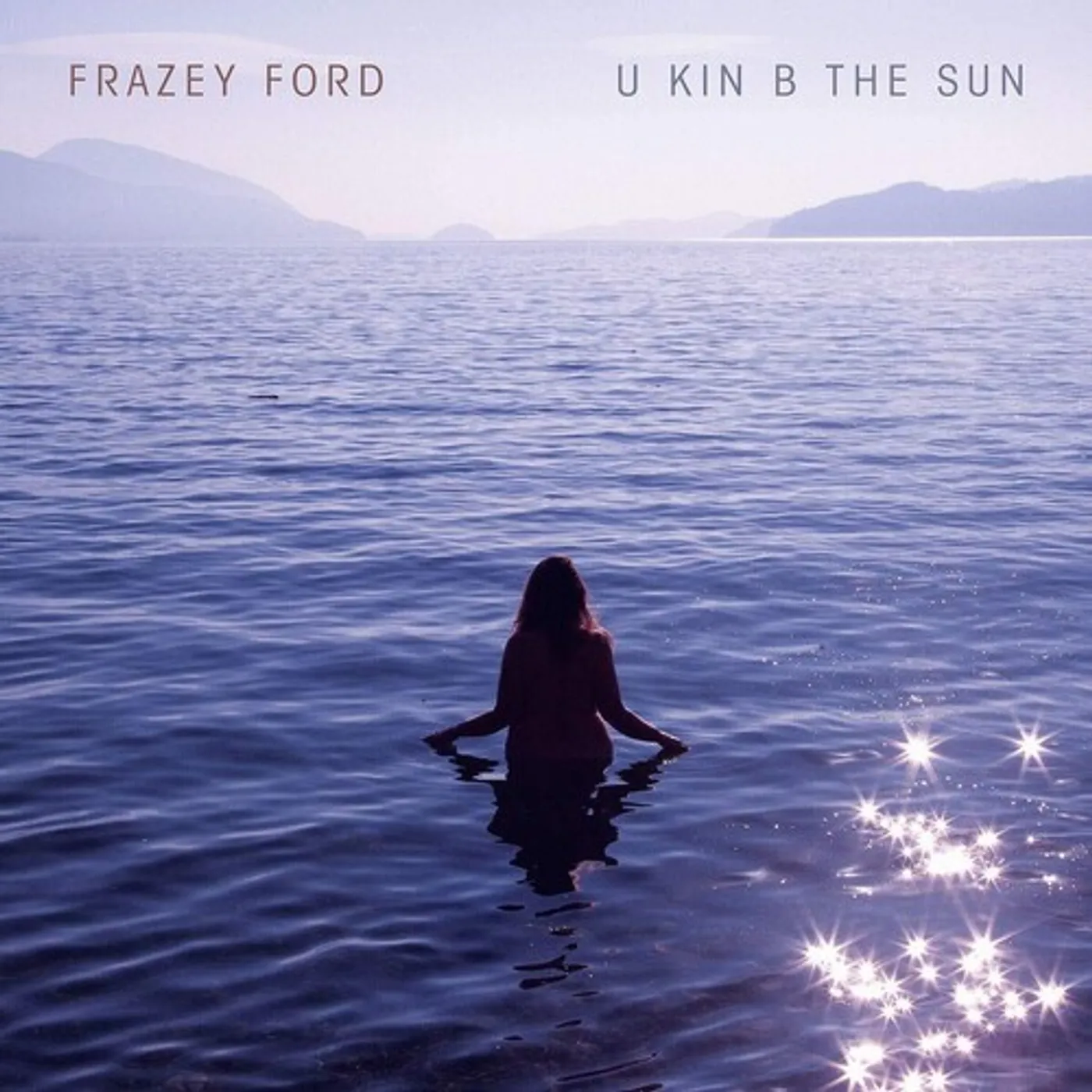 Frazey Ford U kin B the Sun Vinyl Record