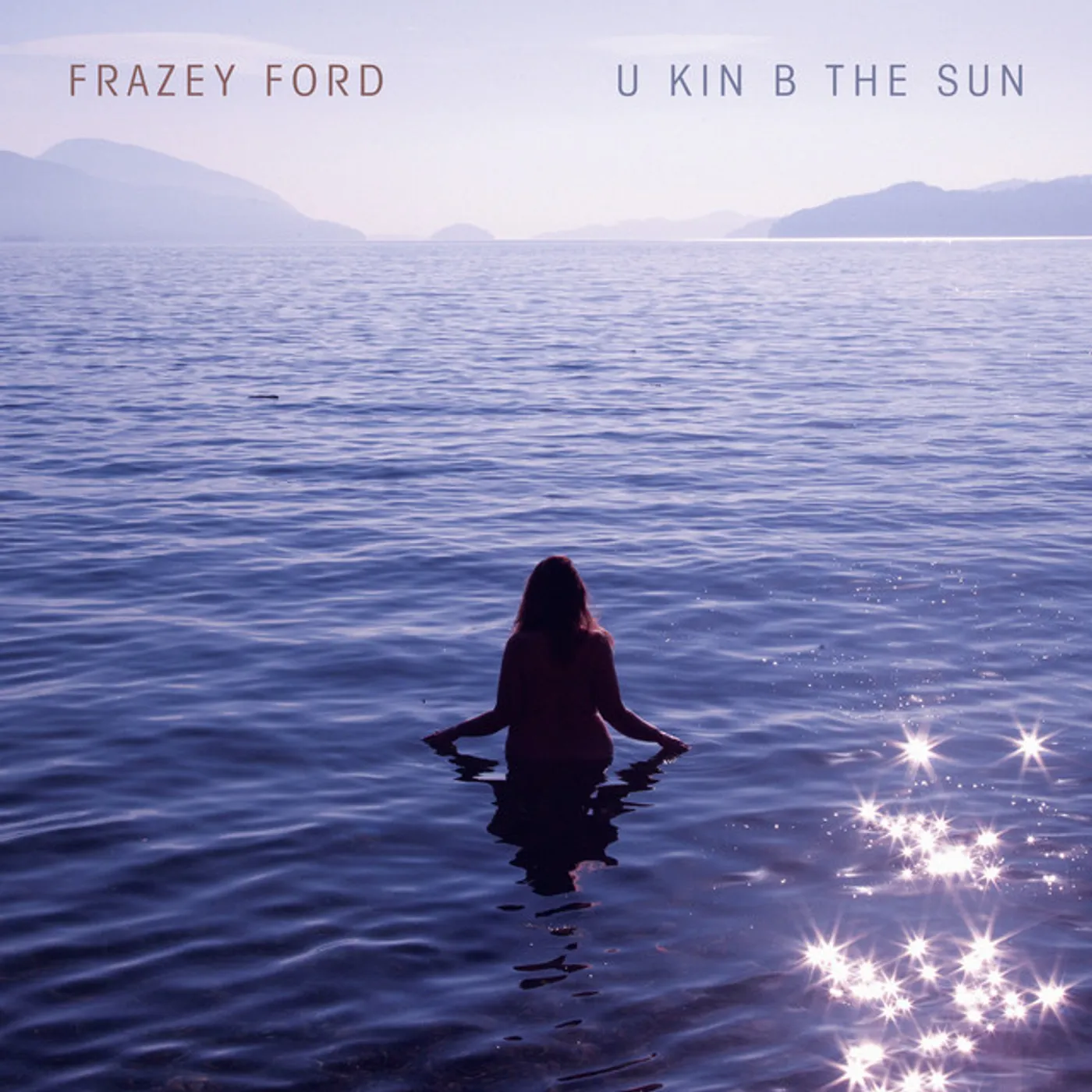 Frazey Ford U KIN B THE SUN CD