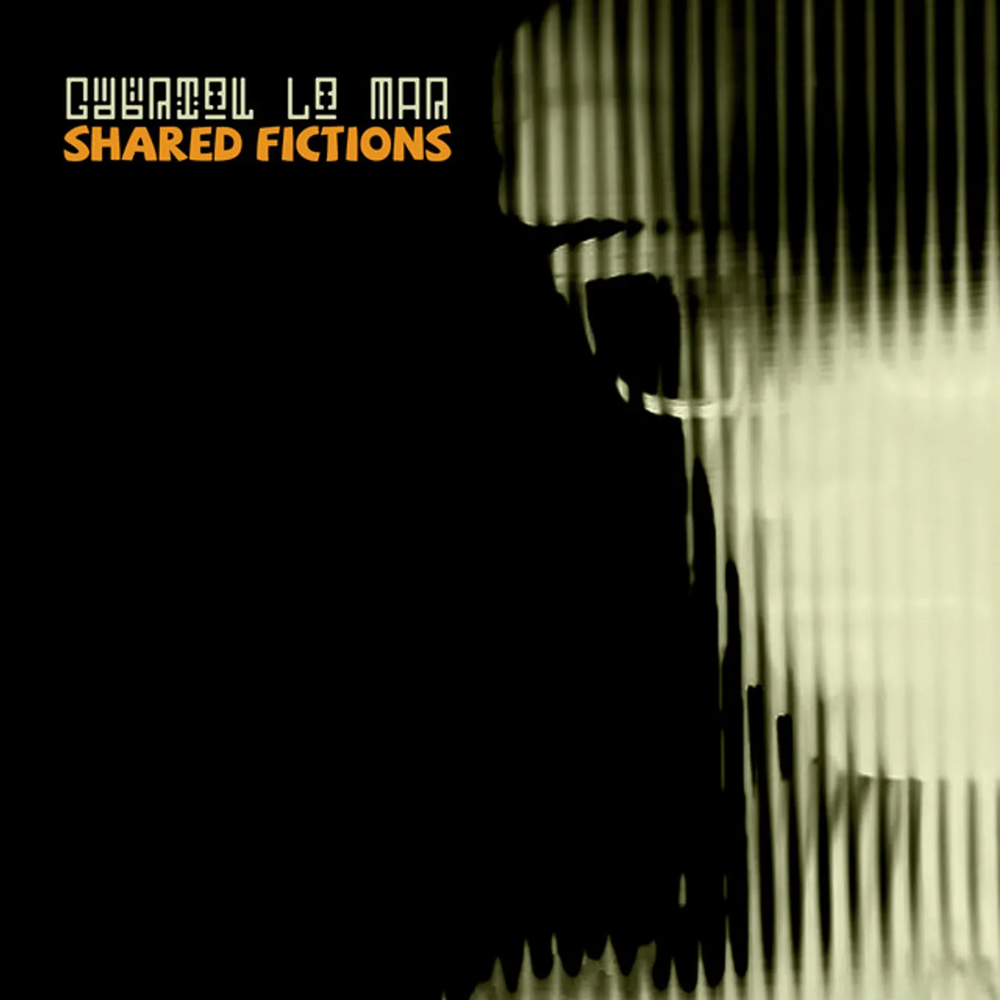 Gabriel Le Mar SHARED FICTIONS CD