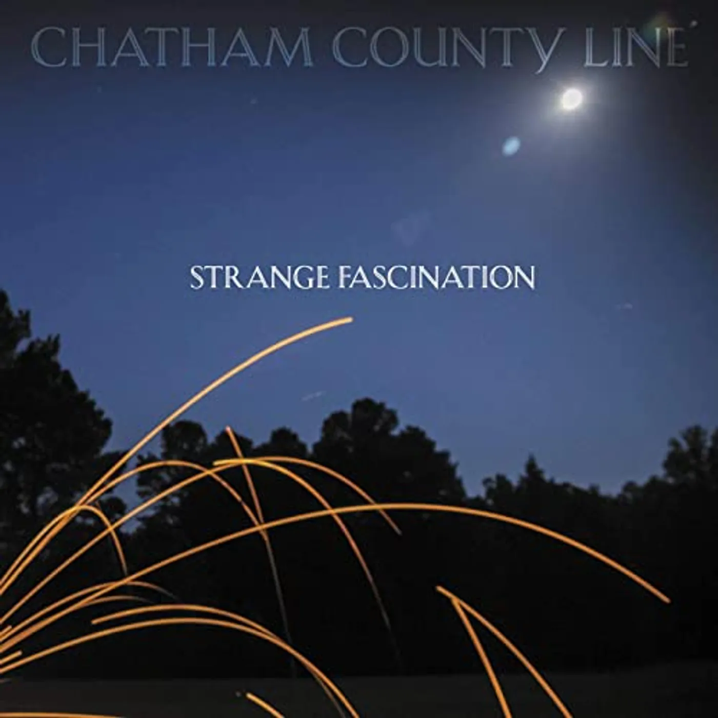 Chatham County Line STRANGE FASCINATION (FIRST EDITION) Vinyl Record