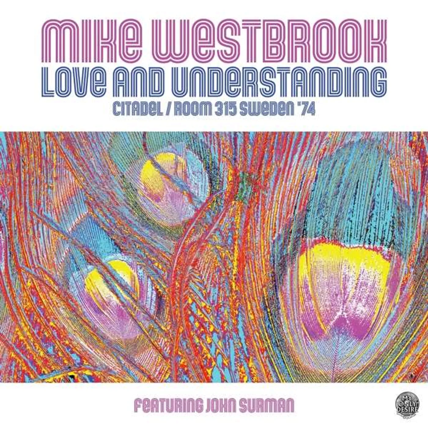 Mike Westbrook LOVE & UNDERSTANDING: CITADEL / ROOM 315 SWEDEN 74 Vinyl Record