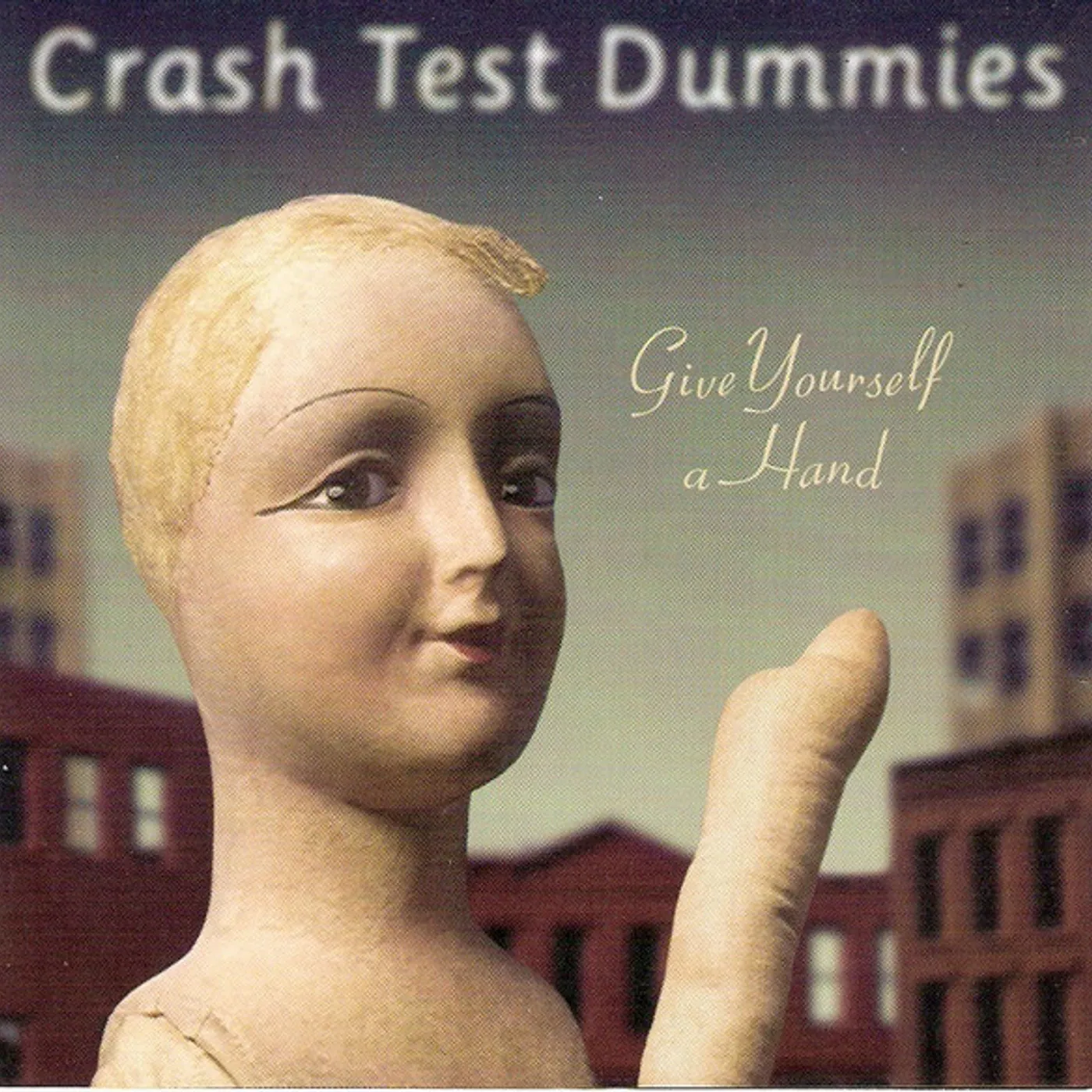 Crash Test Dummies GIVE YOURSELF A HAND CD