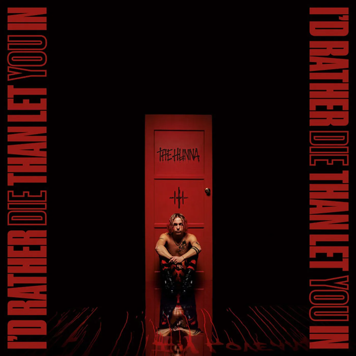 The Hunna I'D RATHER DIE THAN LET YOU IN CD