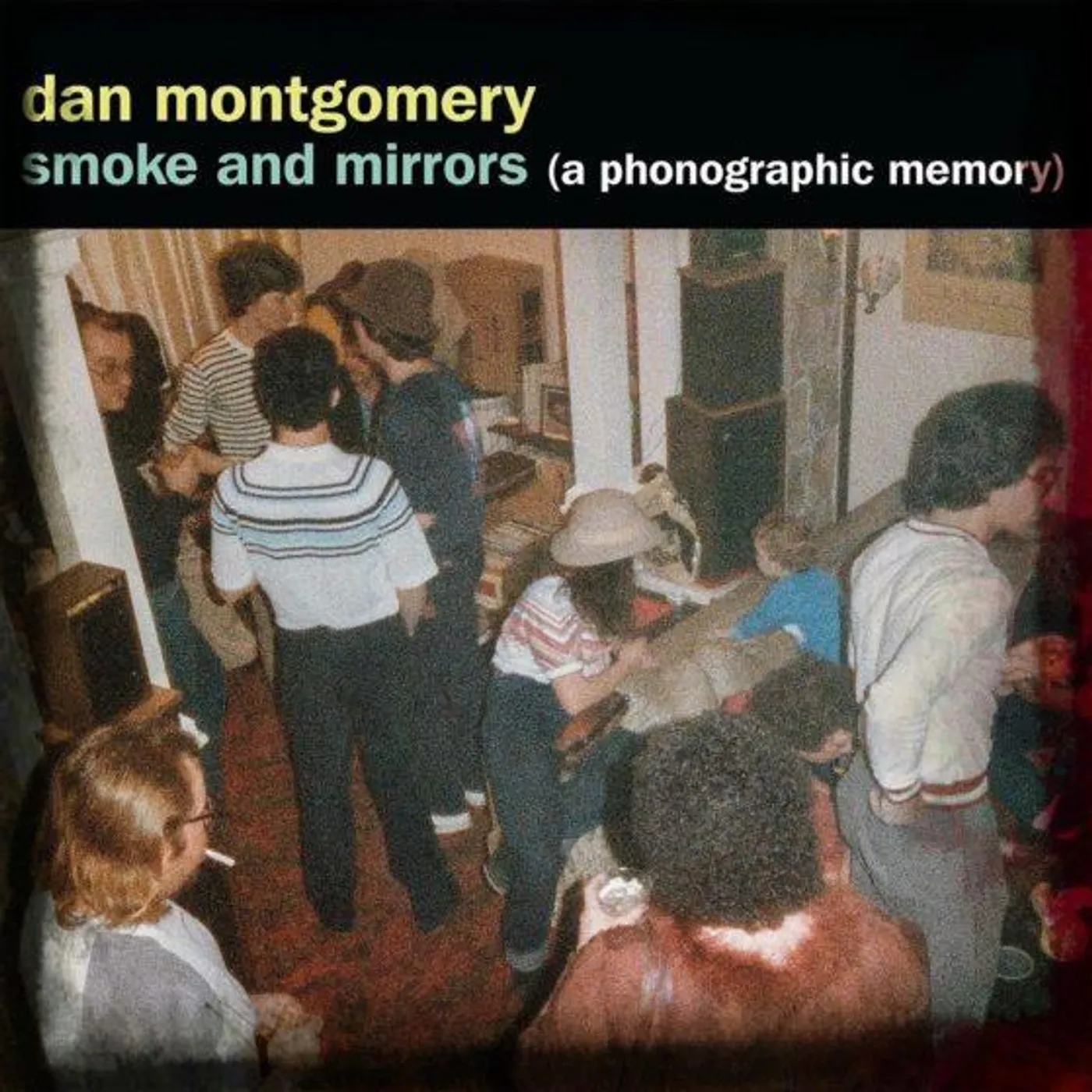 Dan Montgomery SMOKE & MIRRORS (PHONOGRAPHIC MEMORY) Vinyl Record