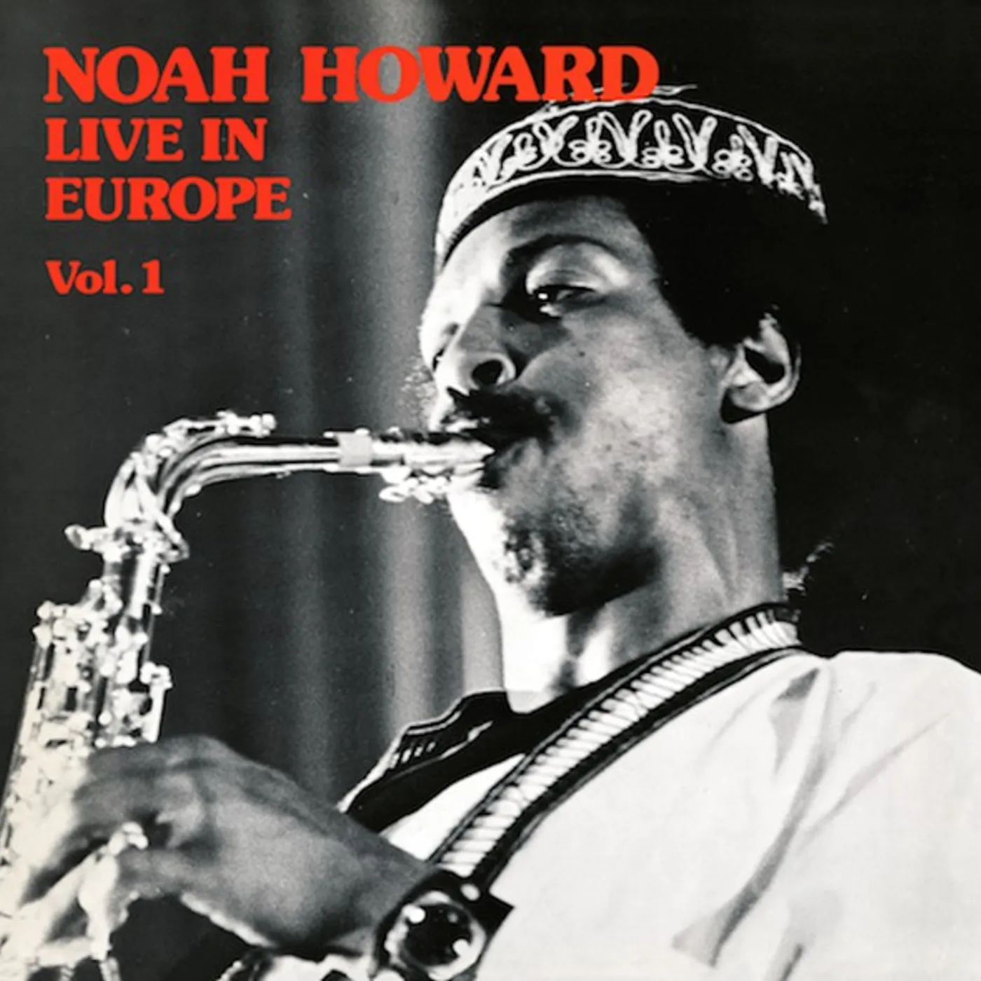 Noah Howard LIVE IN EUROPE VOL. 1 Vinyl Record