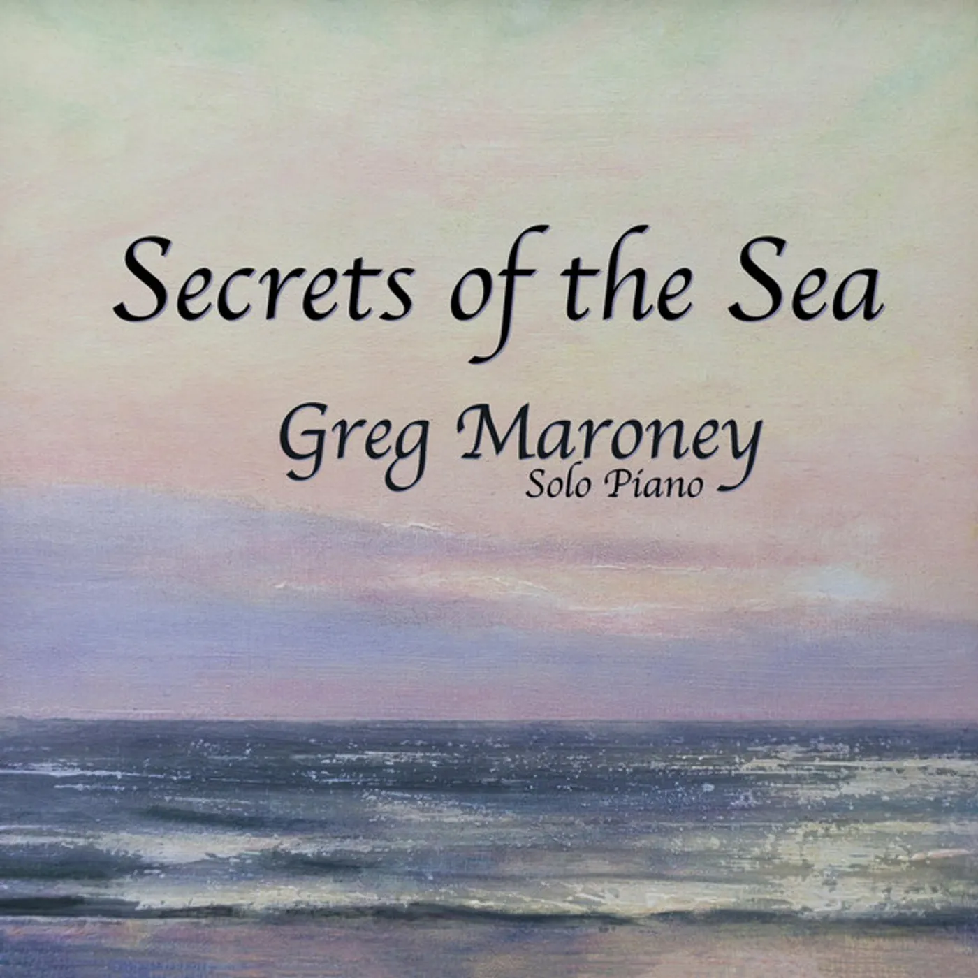 Greg Maroney SECRETS OF THE SEA CD